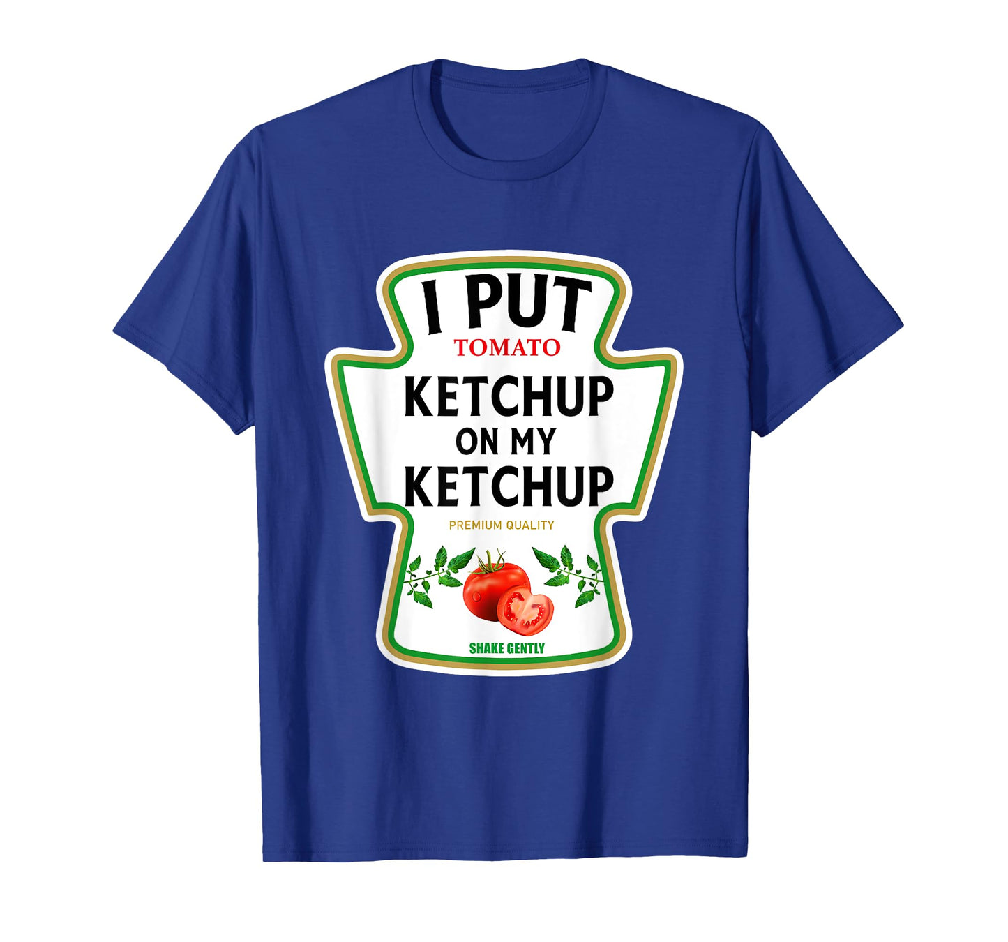 I Put Ketchup On My Ketchup 2025 Costume Mustard Condiments T-Shirt