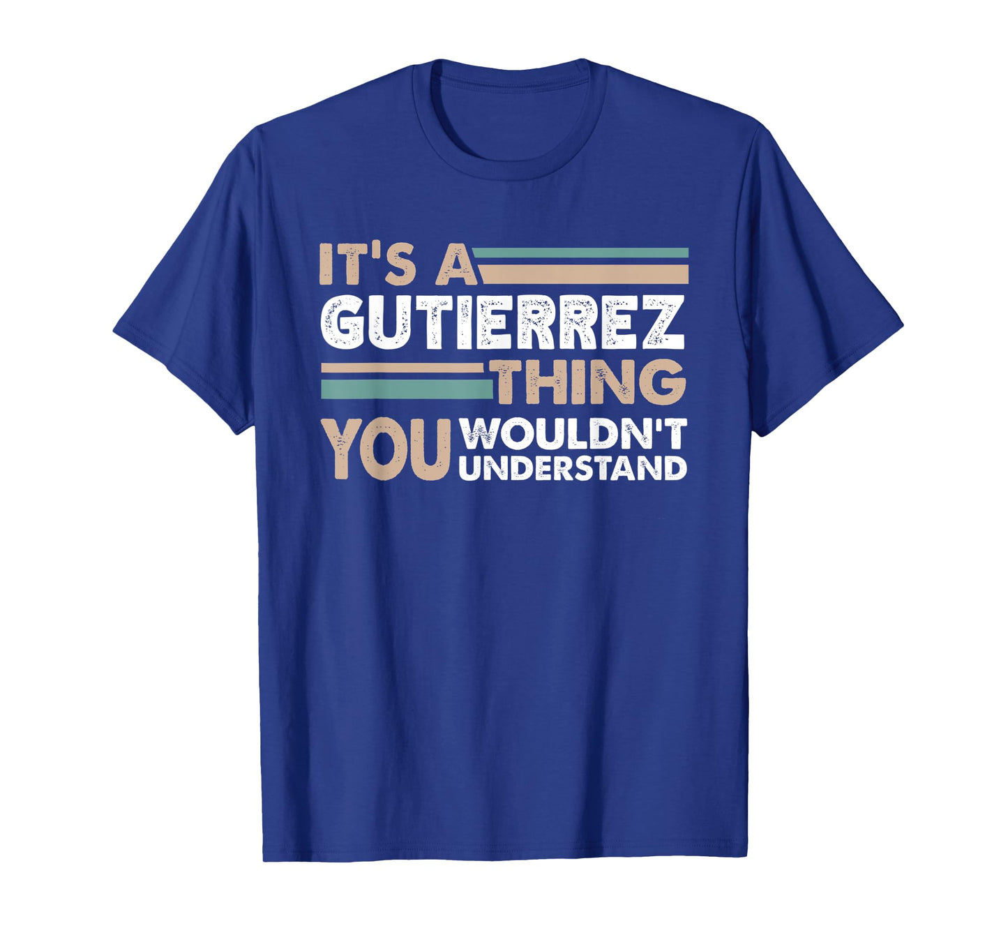 It's A Gutierrez Thing You Wouldn't Understand Family Name T-Shirt