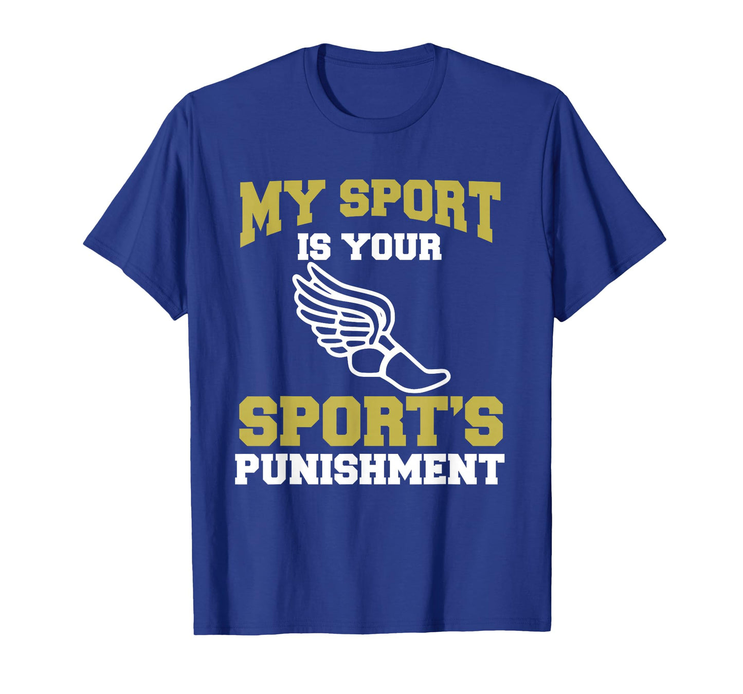 My Sport Your Sport's Punishment Funny Track & Field T-Shirt