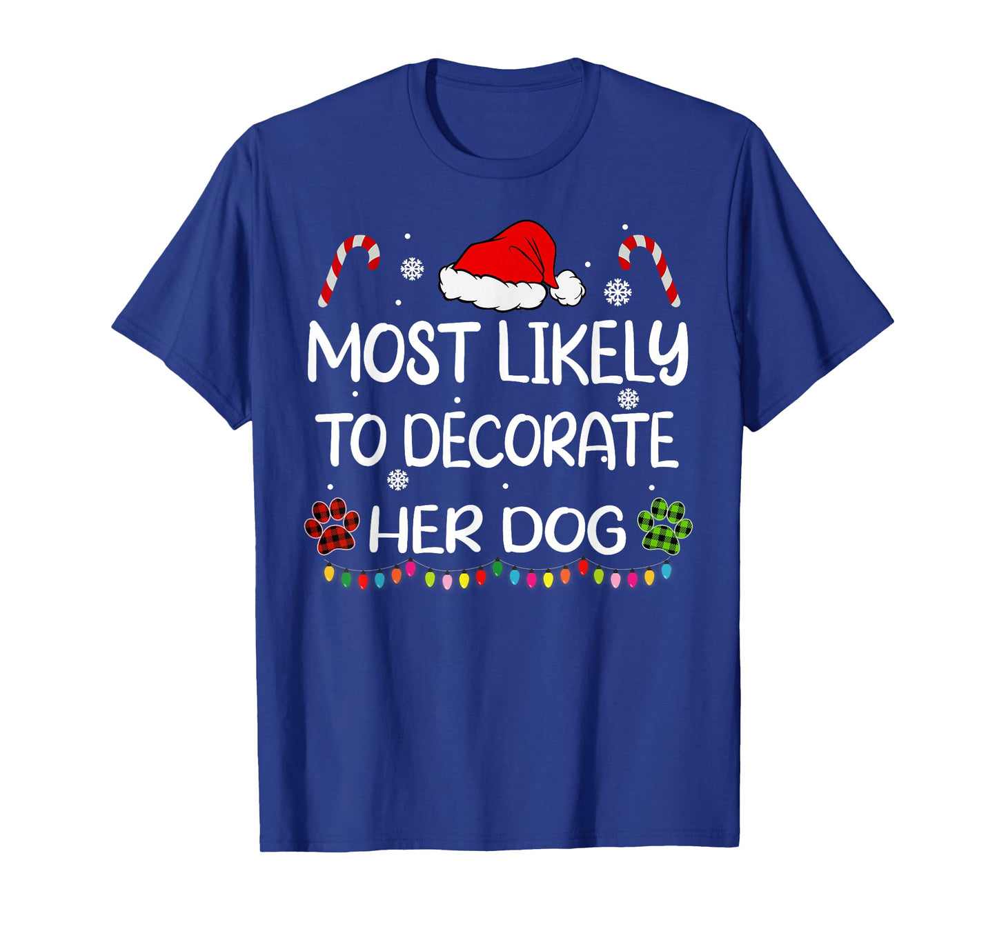 Most Likely To Decorate Her Dog family Christmas matching T-Shirt