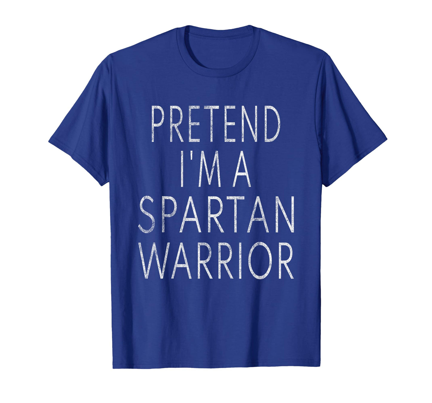 Pretend I'm A Spartan Warrior T-Shirt Easy Halloween Costume T-Shirt