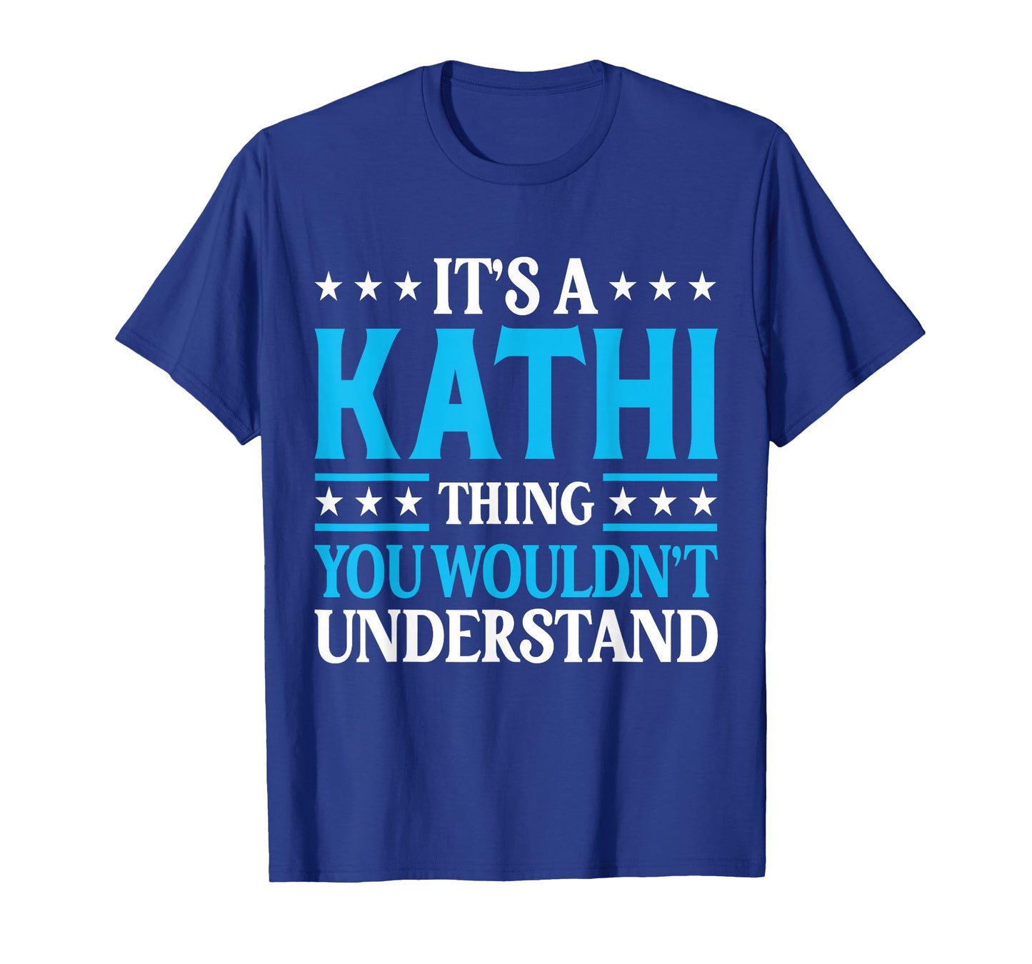 It's A Kathi Thing Wouldn't Understand Girl Name Kathi T-Shirt