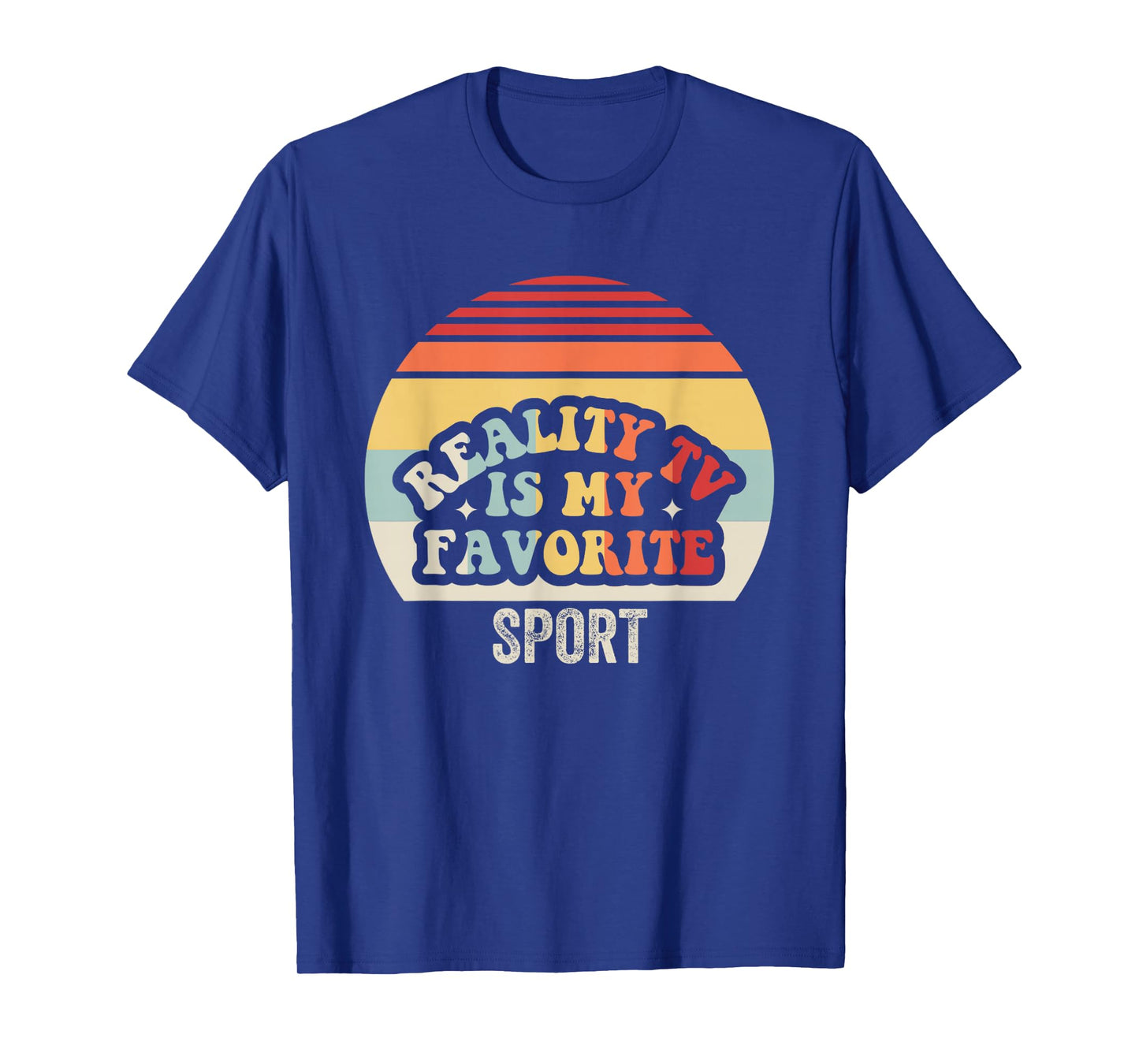Reality TV is My Favorite Sport Design T-Shirt