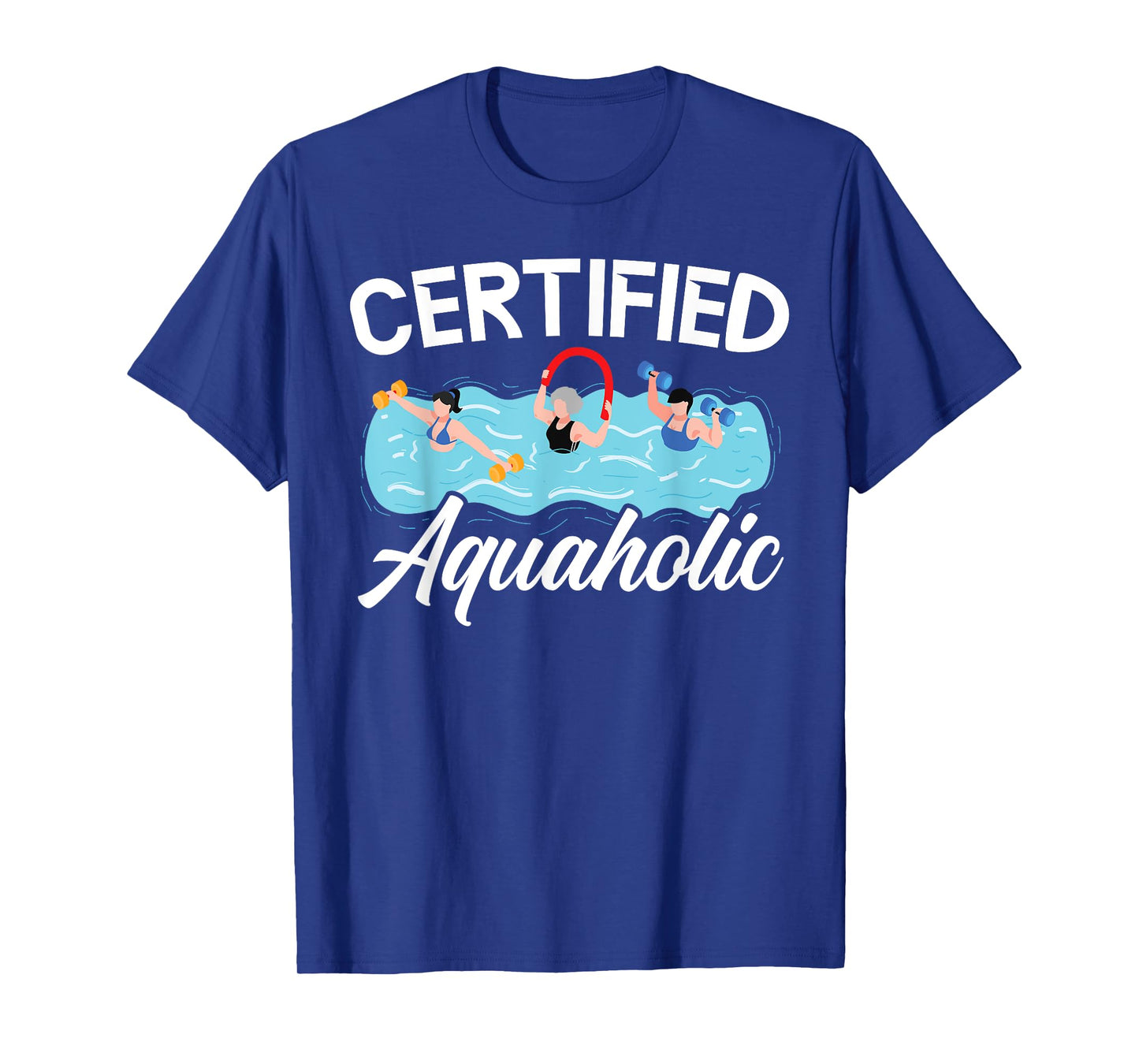 Certified Aquaholic Water Aerobics Instructor Fitness T-Shirt