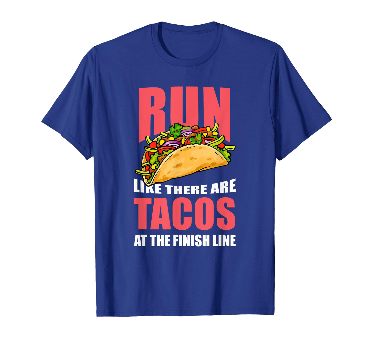 "Run Like There are Tacos at the Finish Line" Runner T-Shirt