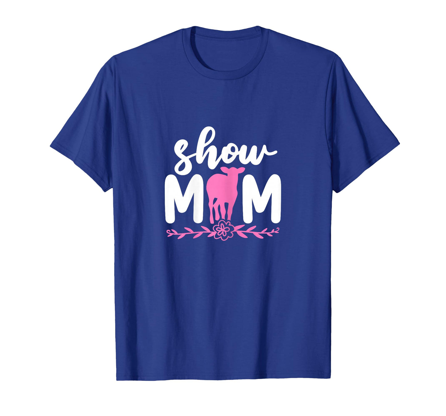 Show Mom Cow Cattle Livestock Showing Mother Farmer T-Shirt