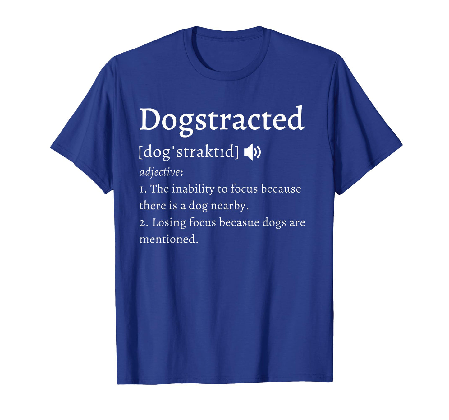 Dogstracted Funny Dog Lover Definition Sarcastic Pet Design T-Shirt