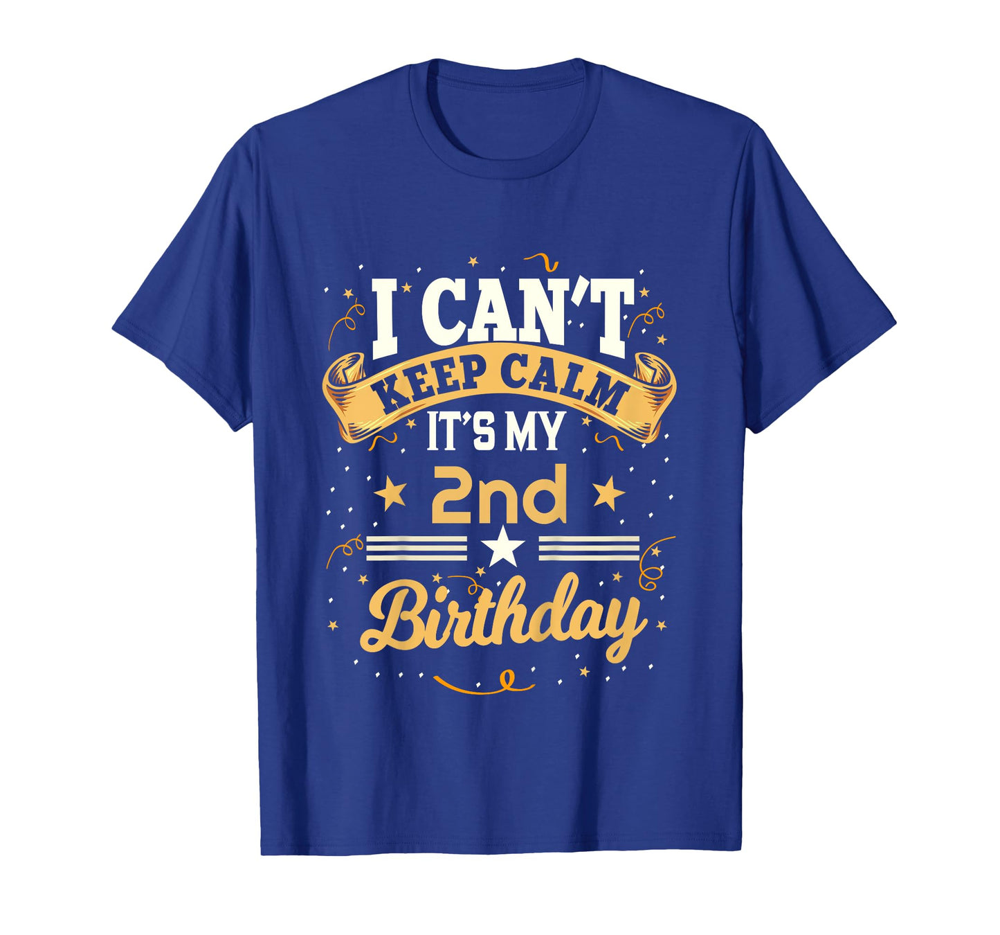 2 Year Old shirt I Can't Keep Calm It's My 2nd Birthday T-Shirt
