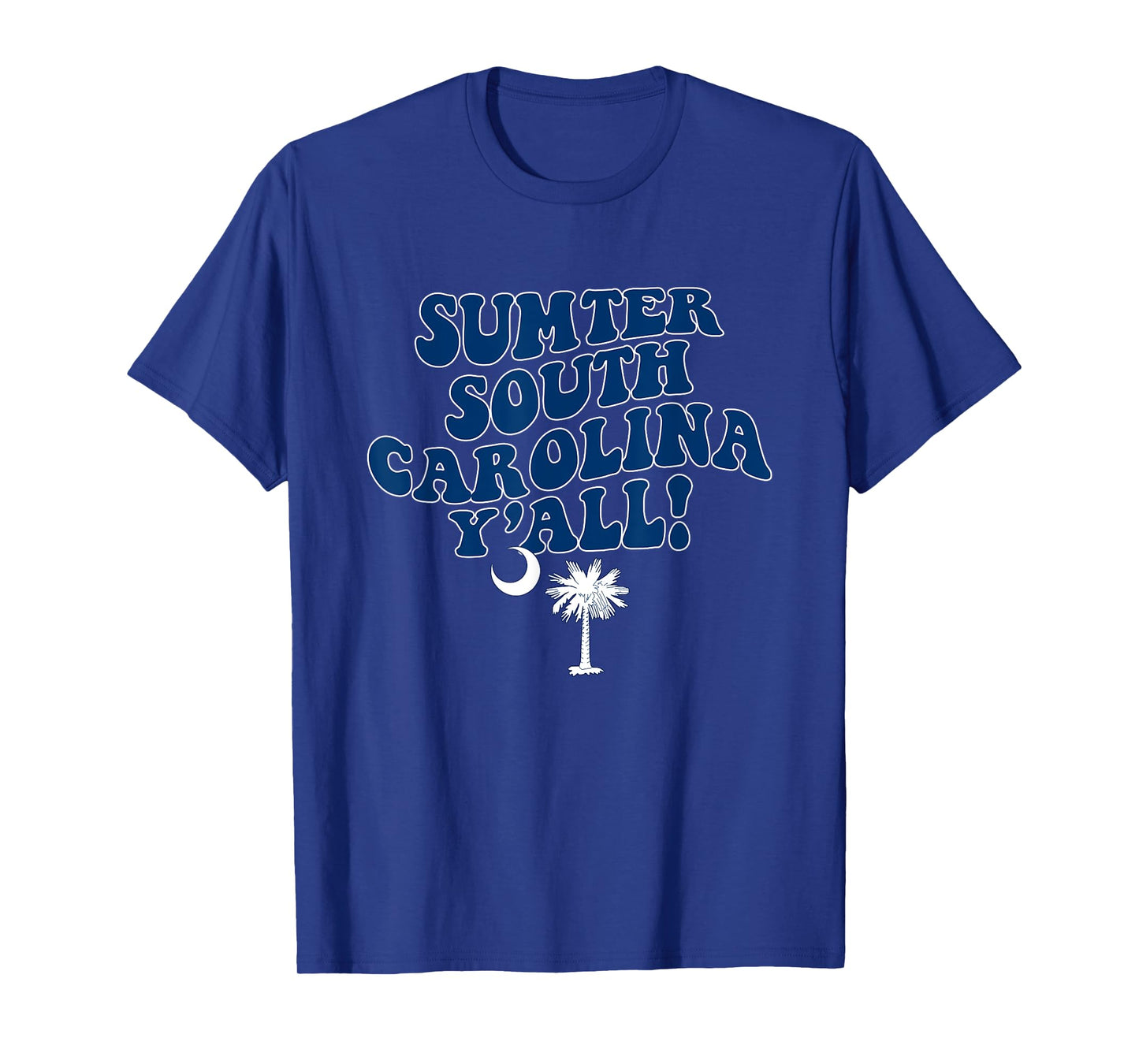 Sumter South Carolina Y'all SC Southern Vacation T-Shirt