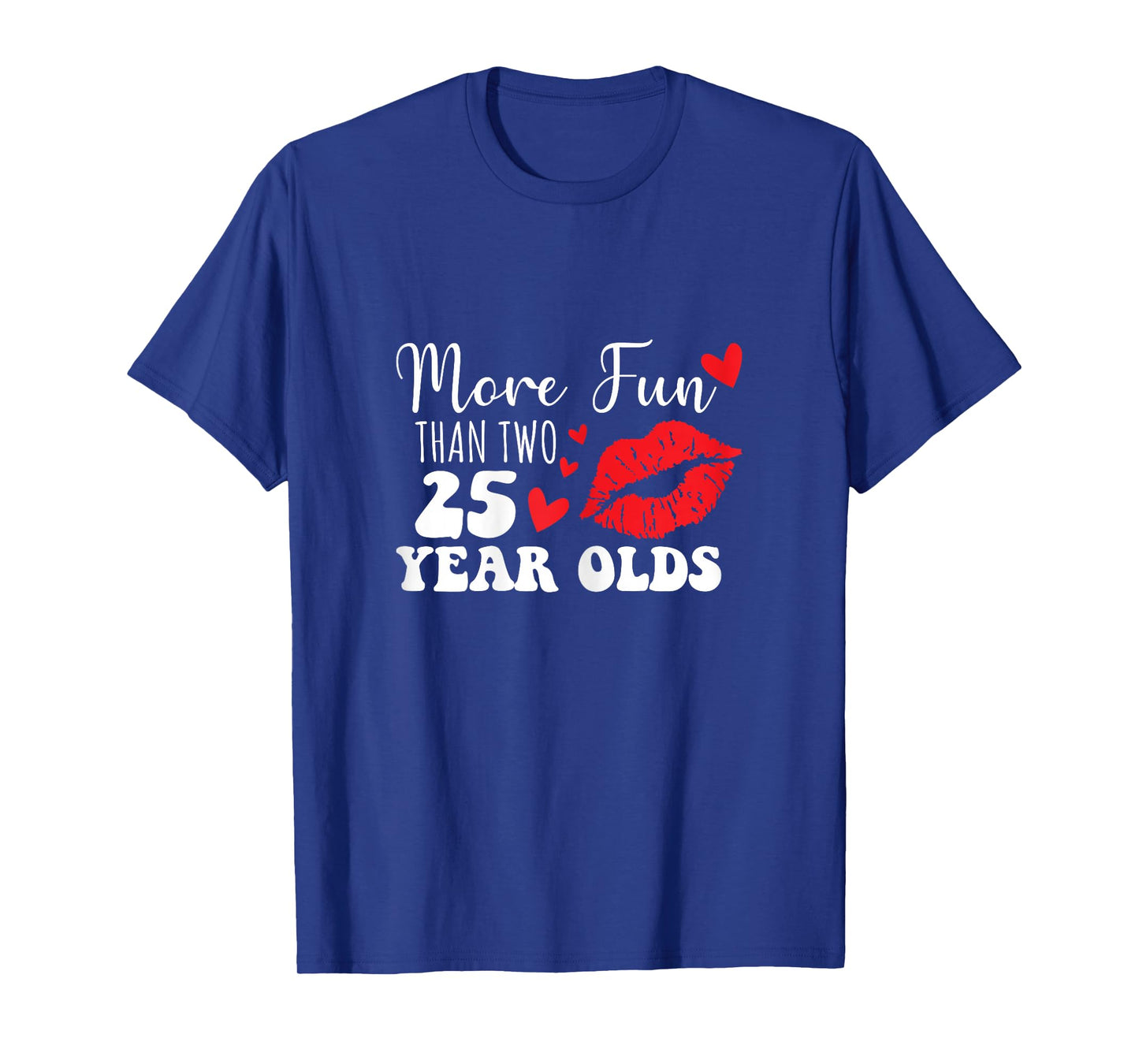 More Fun Than Two 25 Year Old funny sarcastic T-Shirt