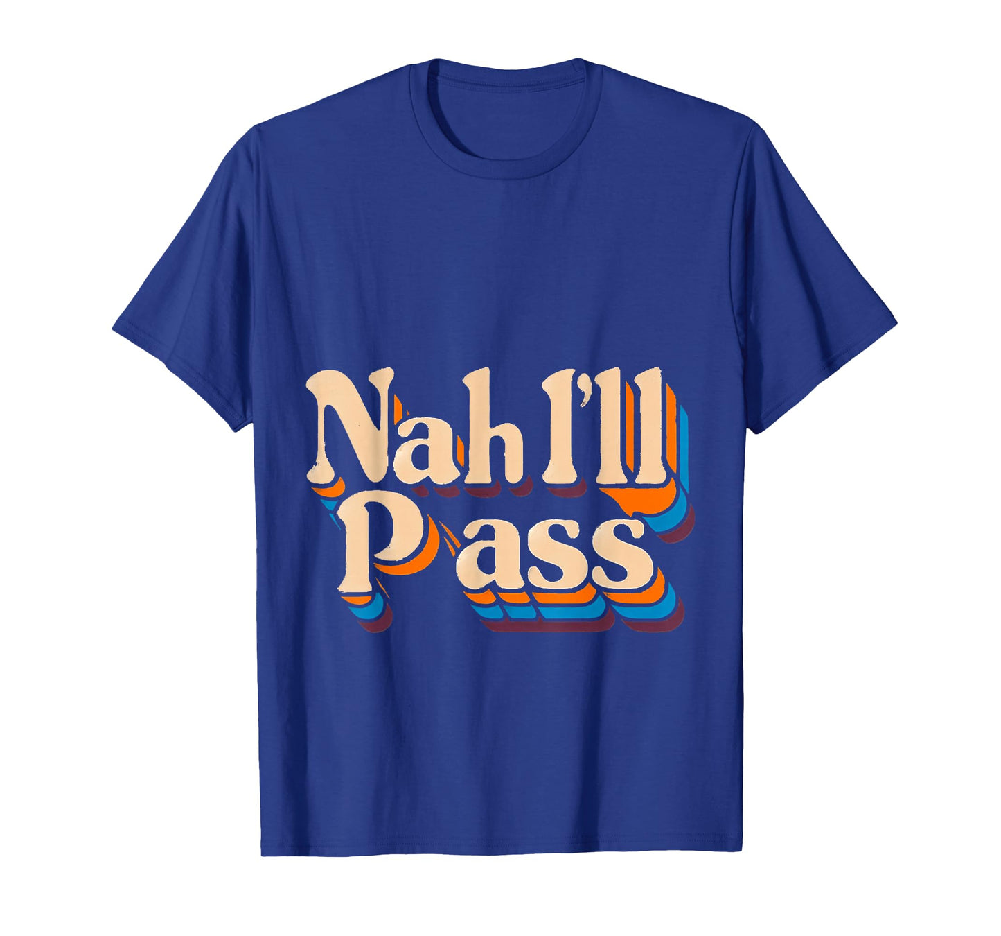 Nah I'll Pass Introvert Excuse Rest Humor |- T-Shirt