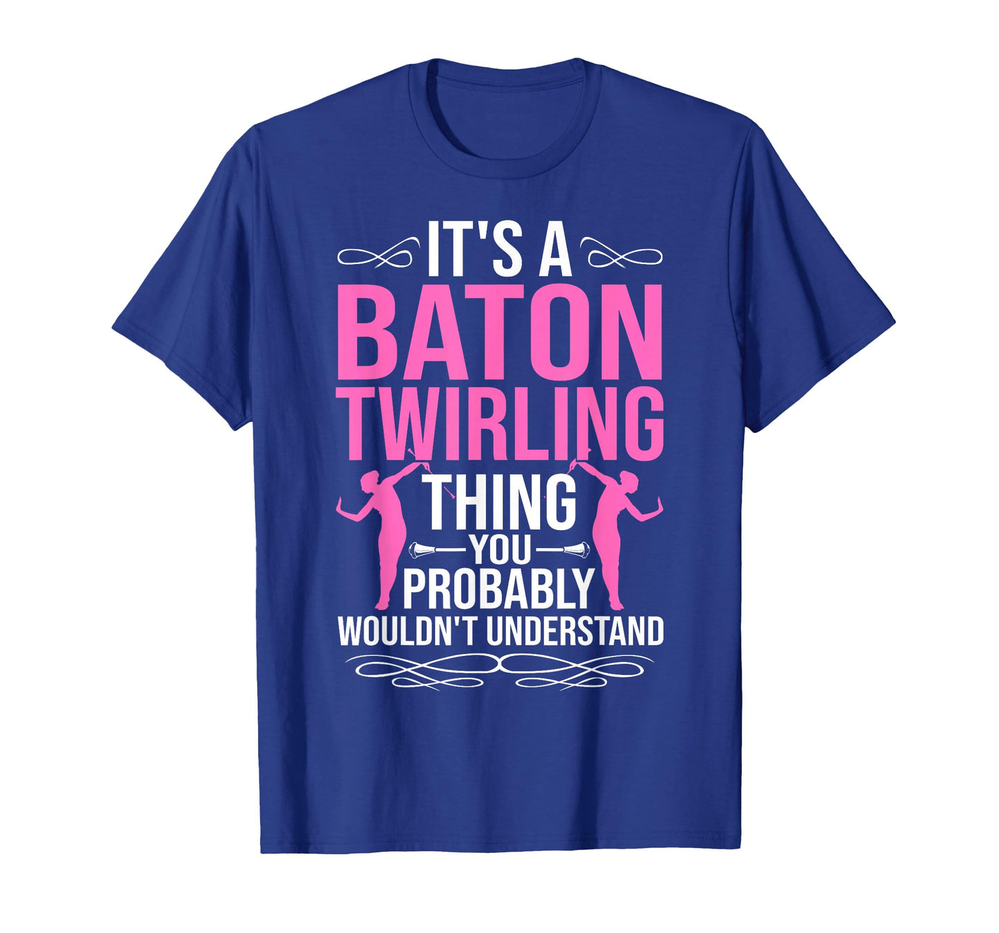 Twirler Costume Majorette Marching Band Quotes Baton Twirler T-Shirt