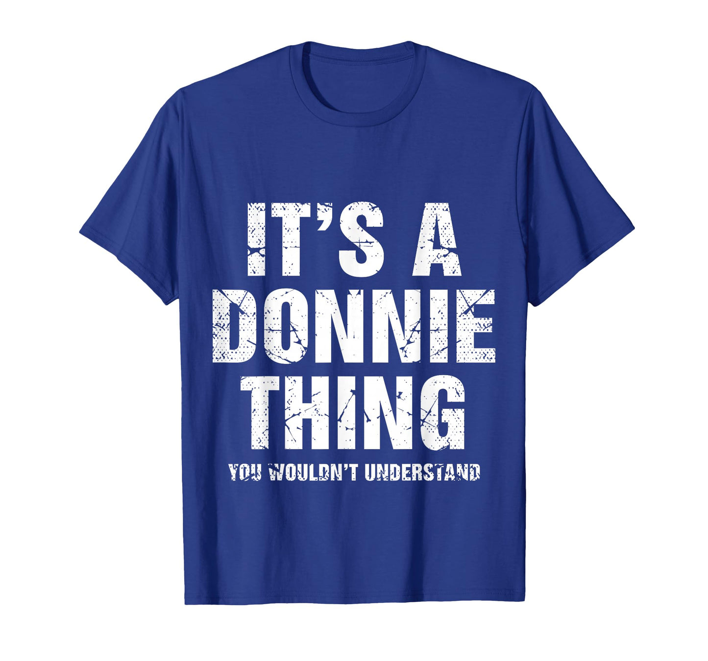 It's A Donnie Thing You Wouldn't Understand Funny First Name T-Shirt