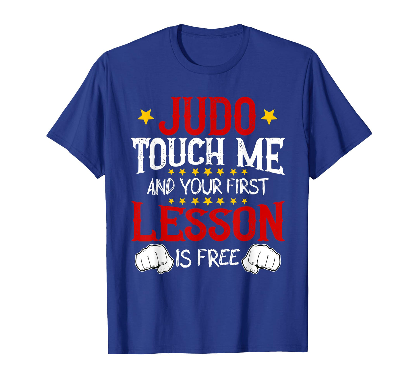 Judo Touch Me And Your First Lesson Is Free T-Shirt