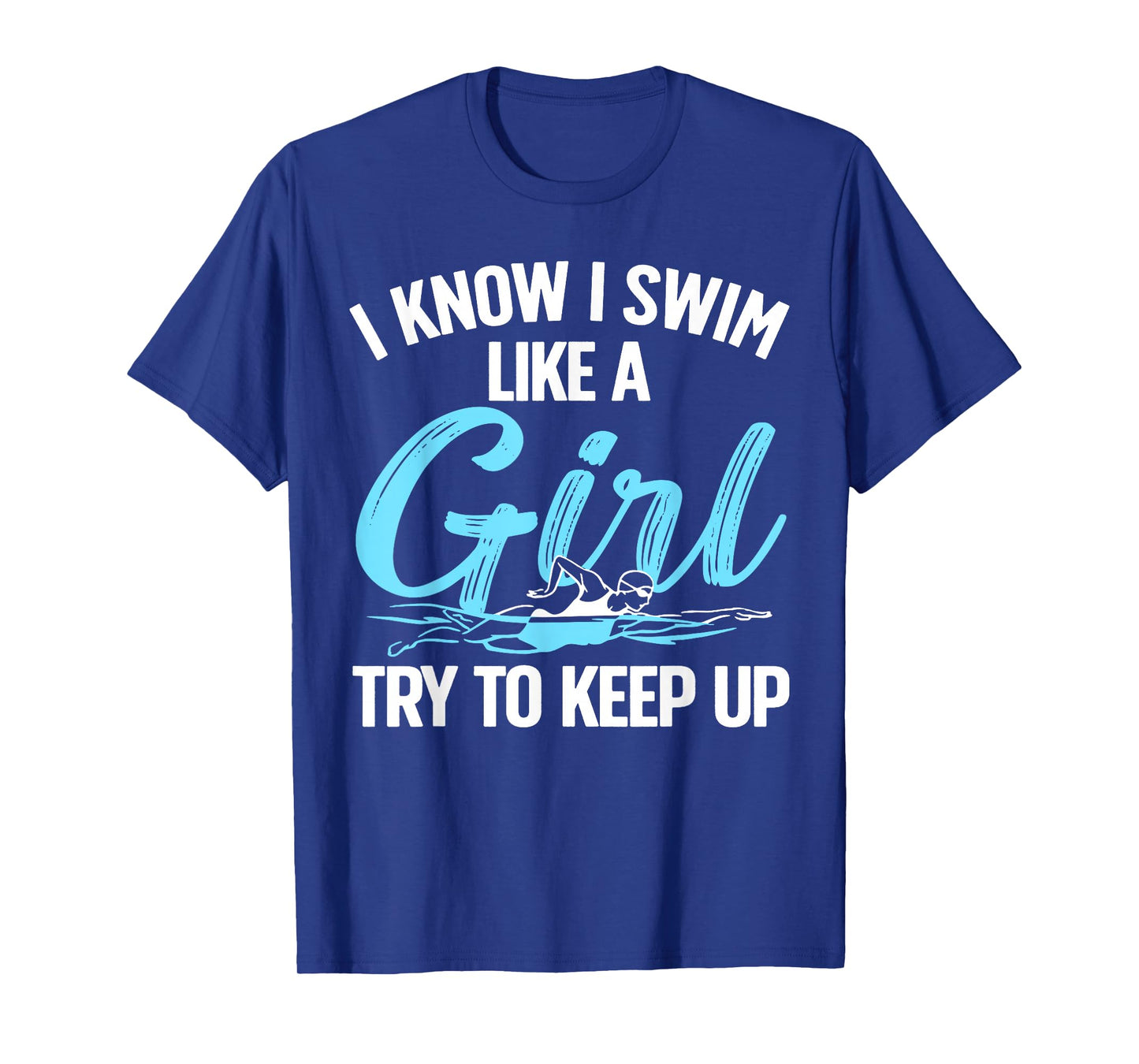 Funny Swimming Design for Men Women Kids Swimmer Swim Lovers T-Shirt