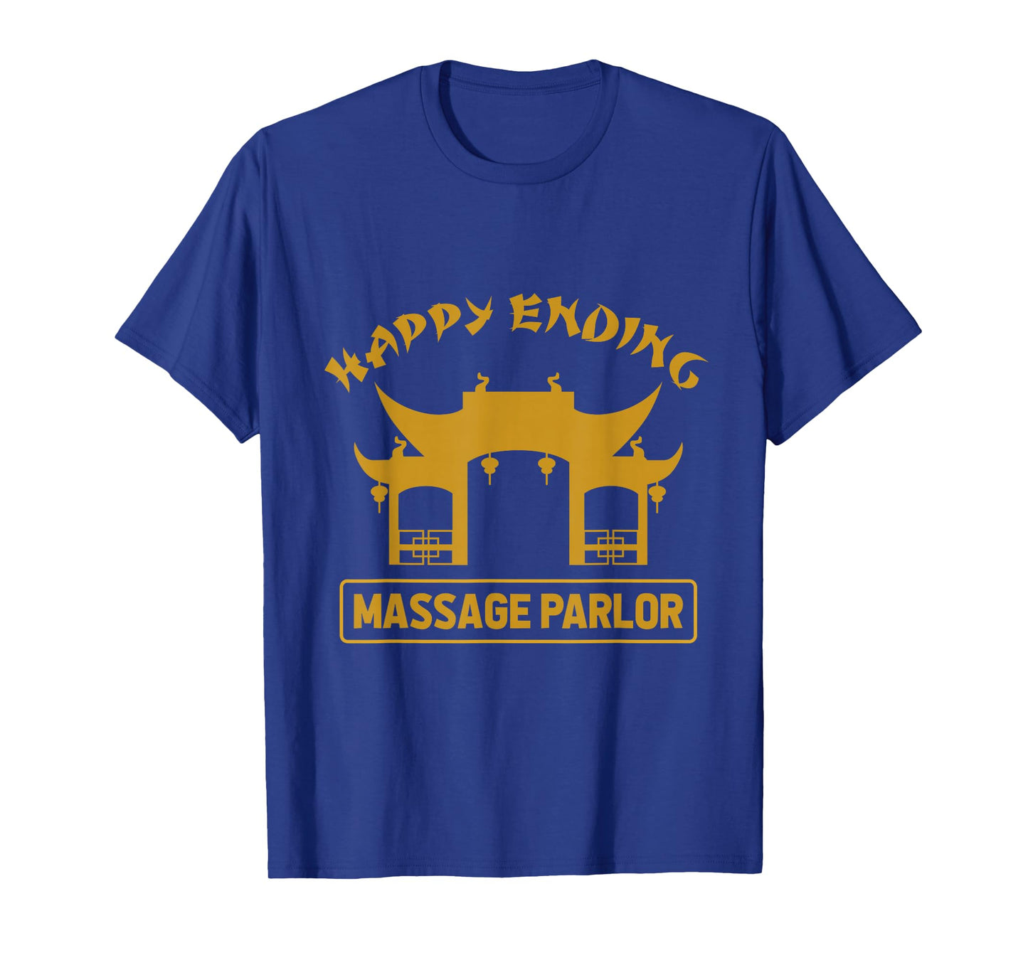 Massage Parlor Bangkok Nana Pattaya Thailand Happy Ending T-Shirt