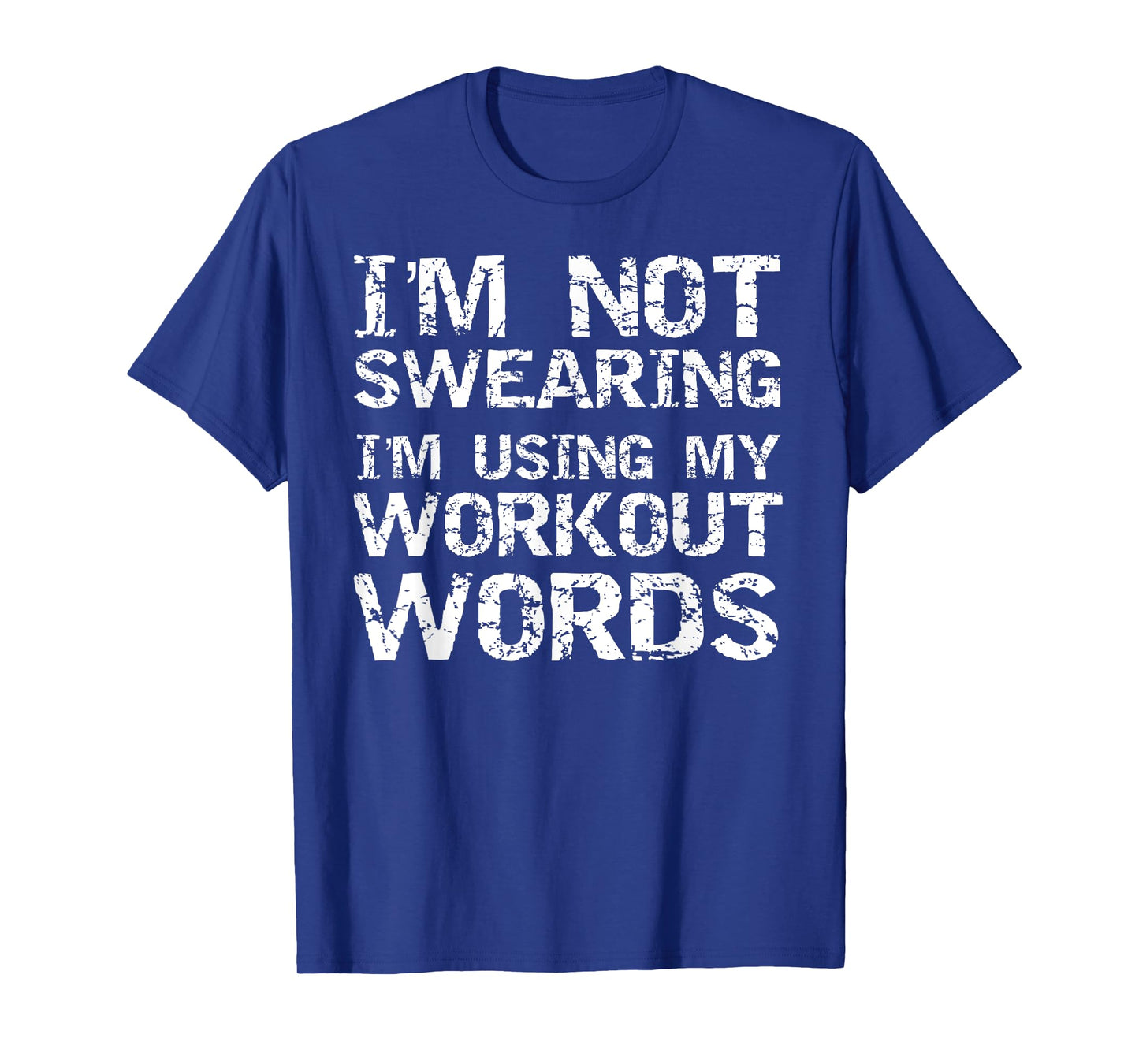 Funny Saying I'm Not Swearing I'm Using My Workout Words T-Shirt