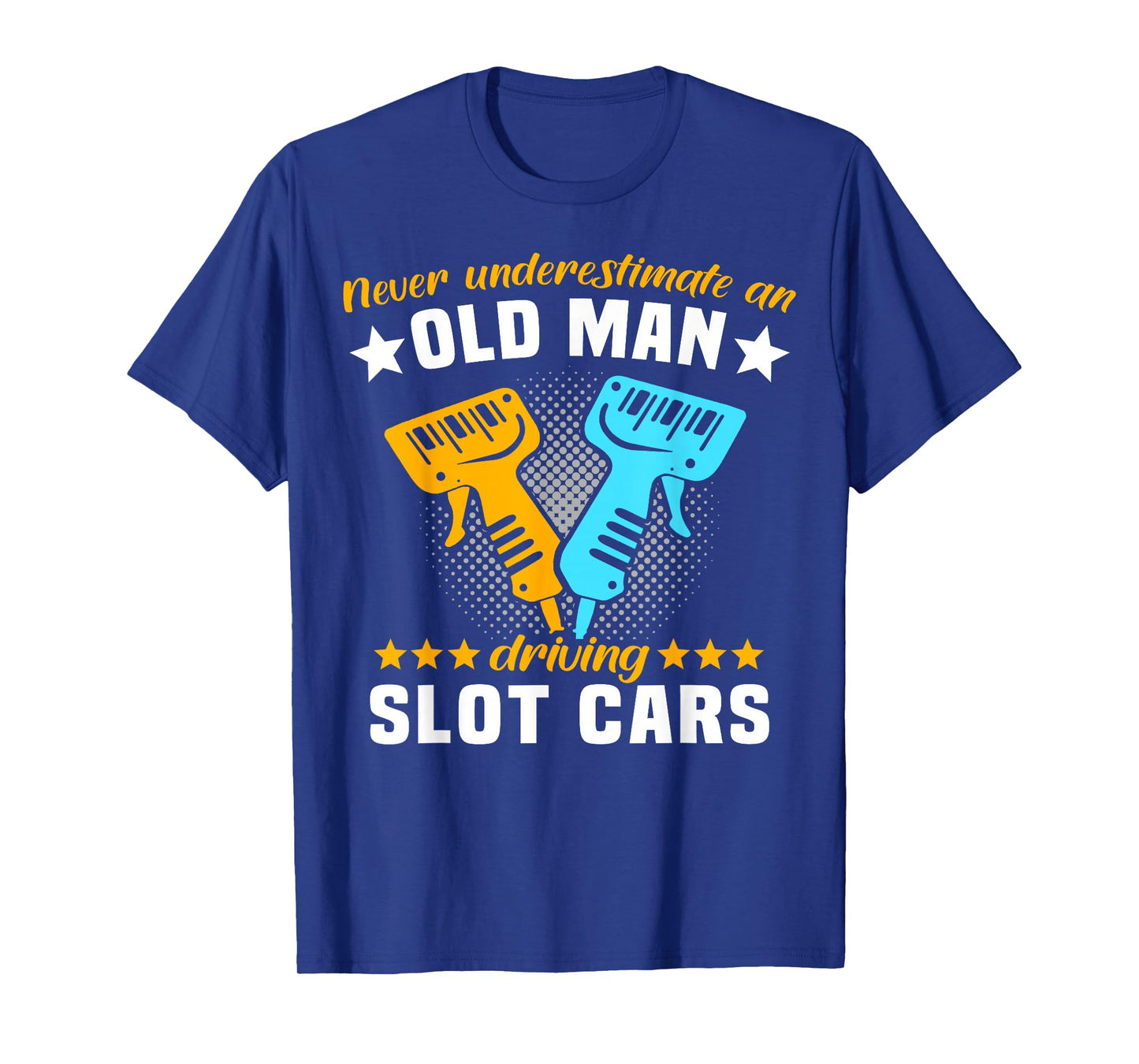 Slot Racing Never Understimate Old Man Driving Slot Car T-Shirt