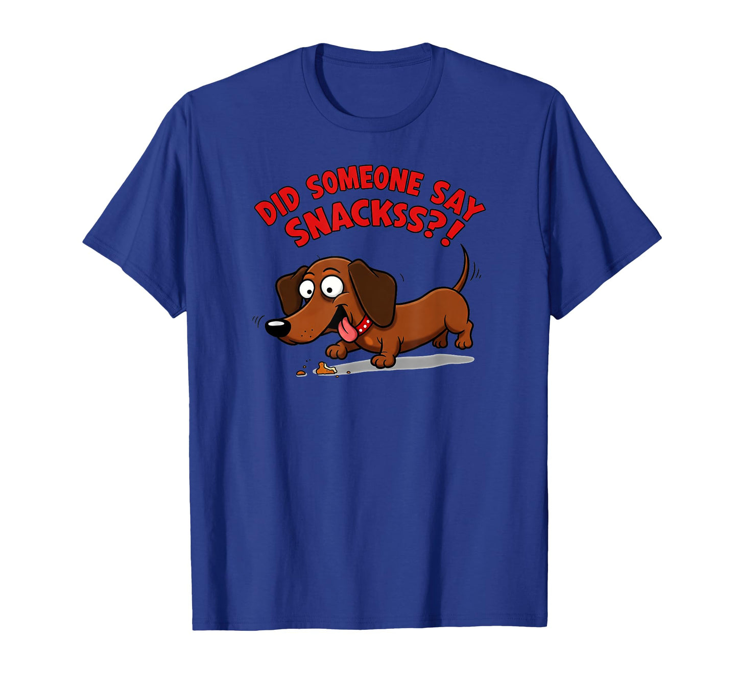 Funny Dachshund Dog - Did Someone Say Snacks? T-Shirt