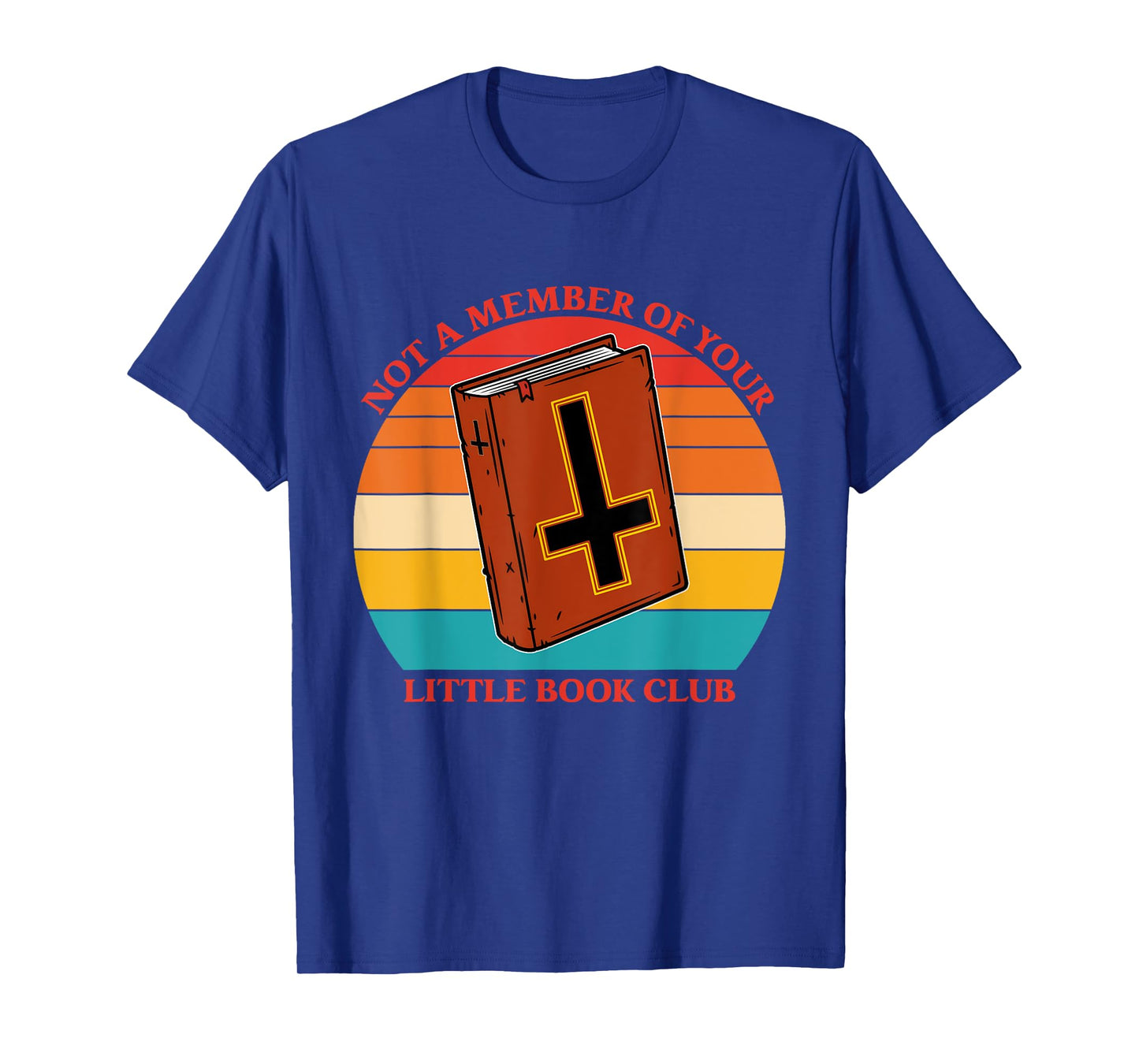 Not A Member Of Your Little Book Club Christian Prayers T-Shirt