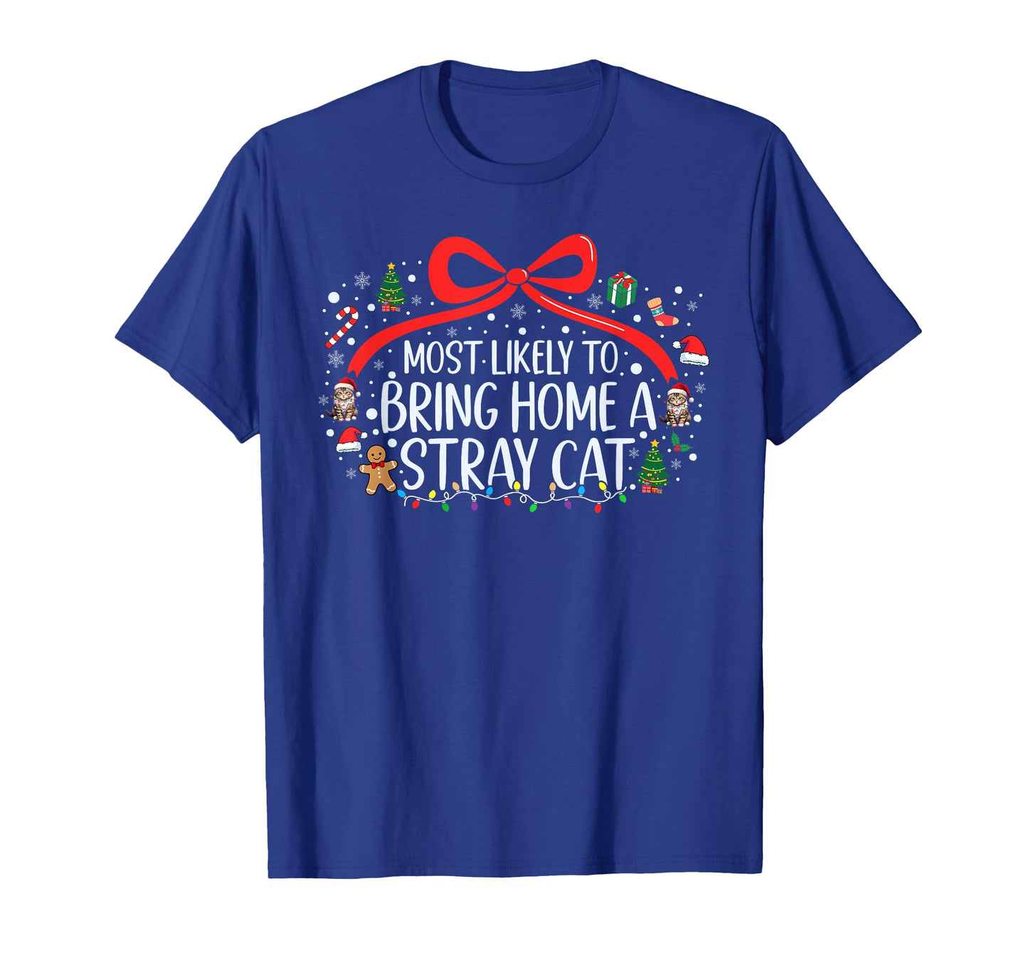Most Likely to Bring Home A Stray Cat Christmas Family Xmas T-Shirt
