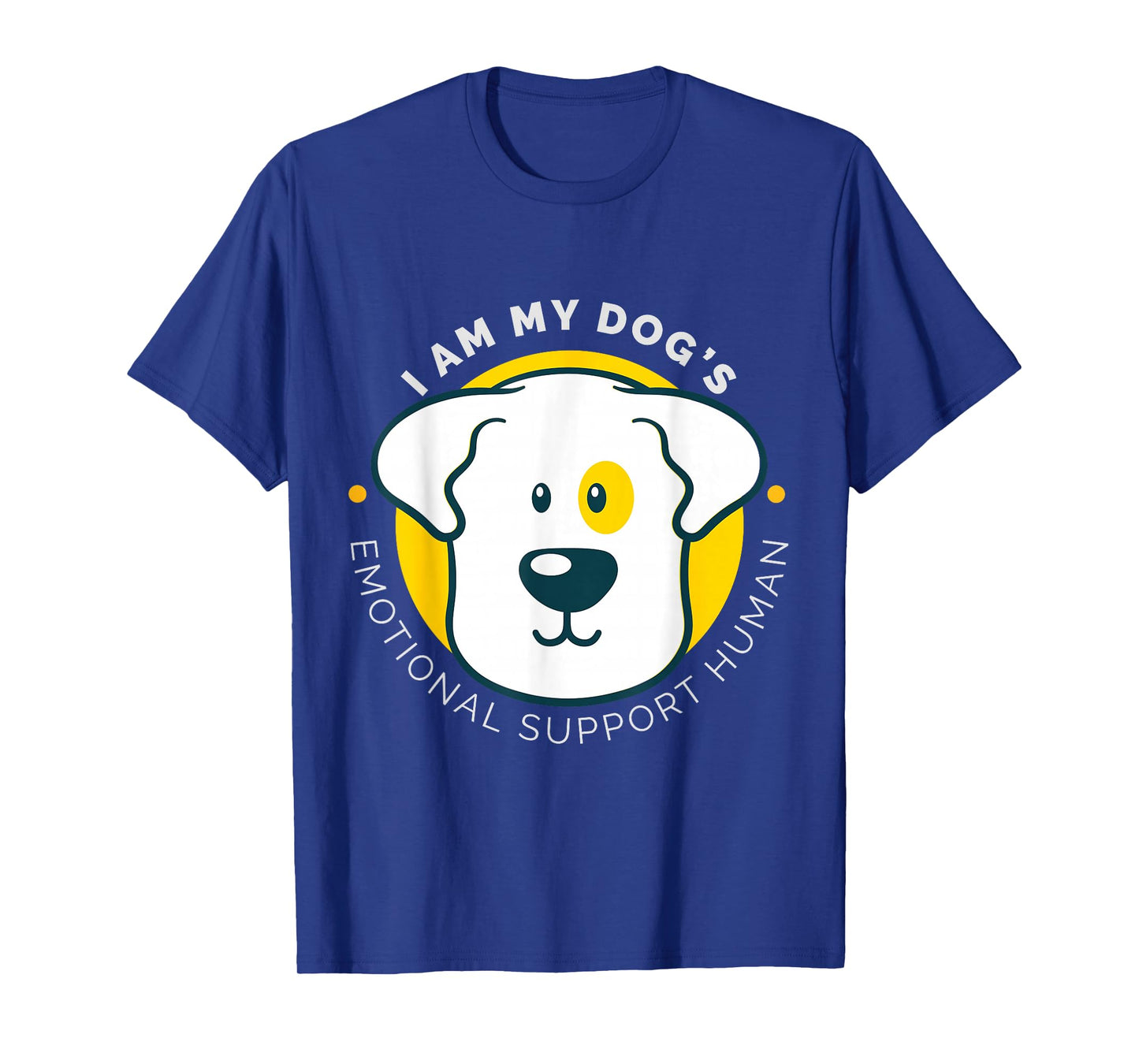 I am My Dog's Emotional Support Human T-Shirt