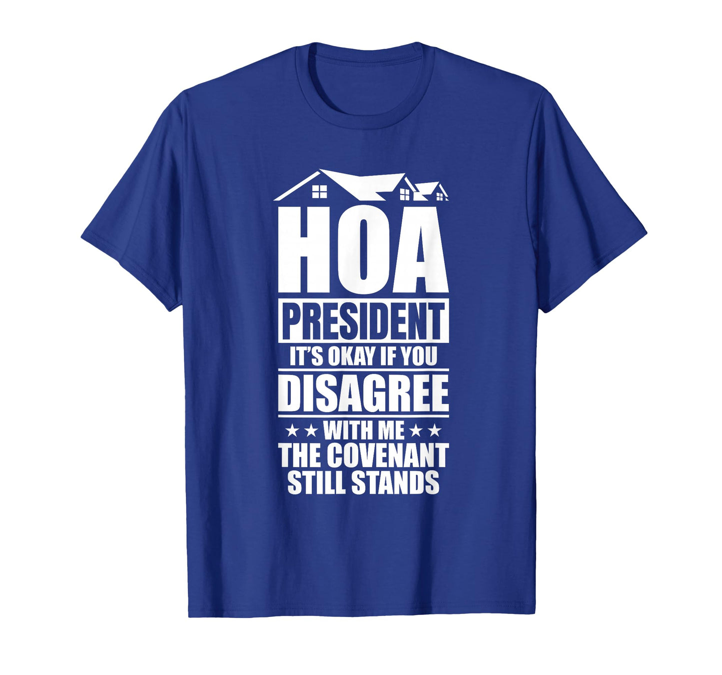 Home Owners Association Funny HOA President T-Shirt