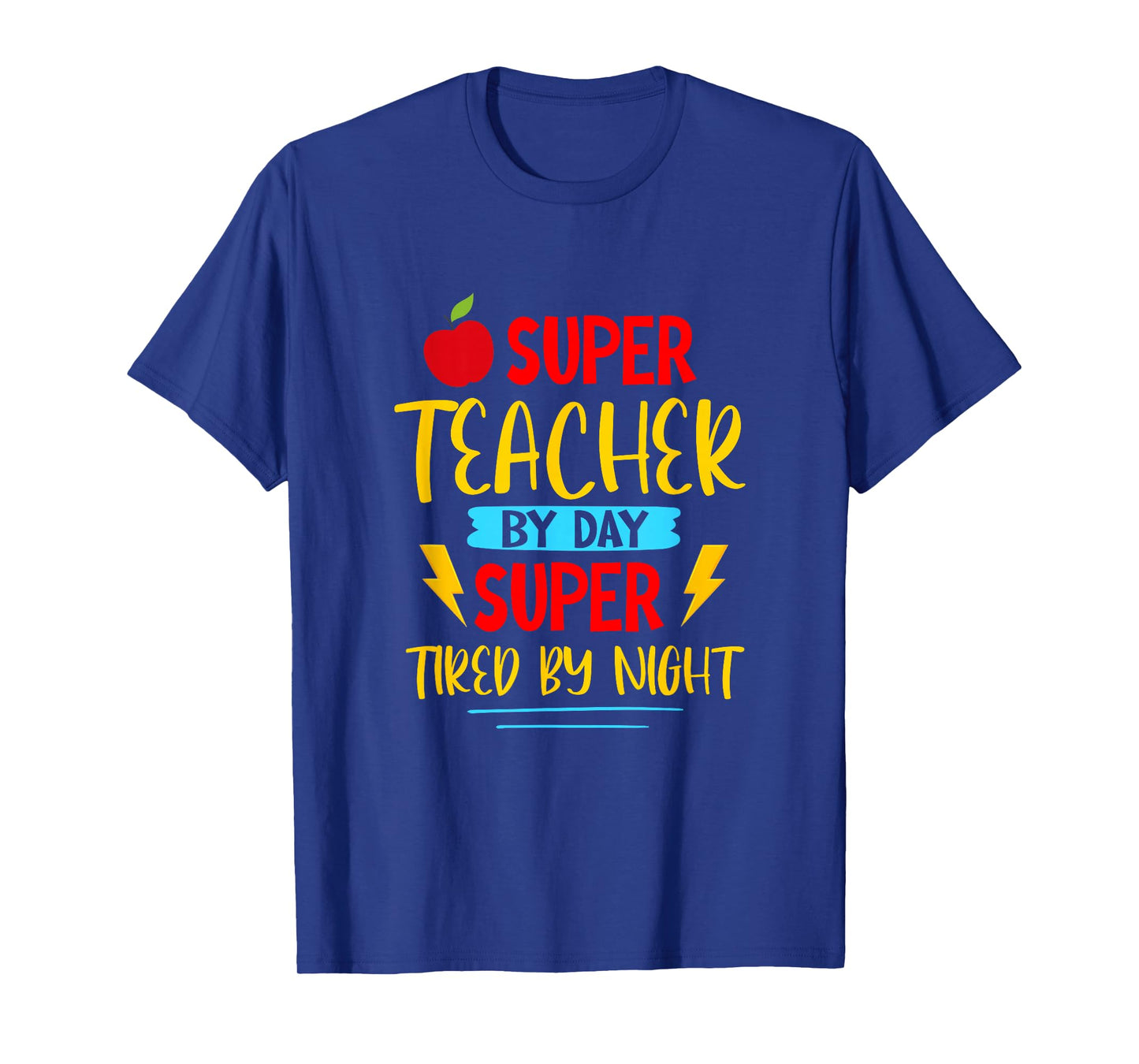 Super Teacher by Day Super Tired by Night Superhero Teacher T-Shirt