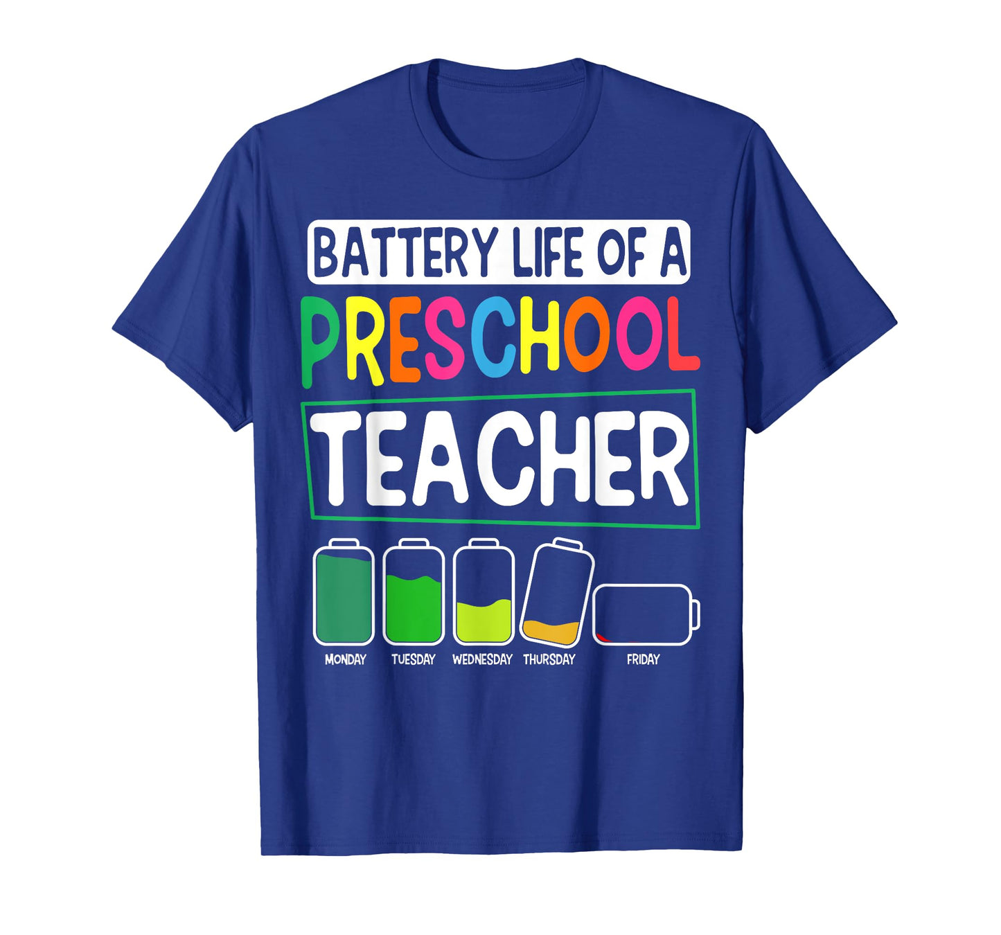 Preschool Nursery Teacher Battery Life Pre-K Instructor T-Shirt Small