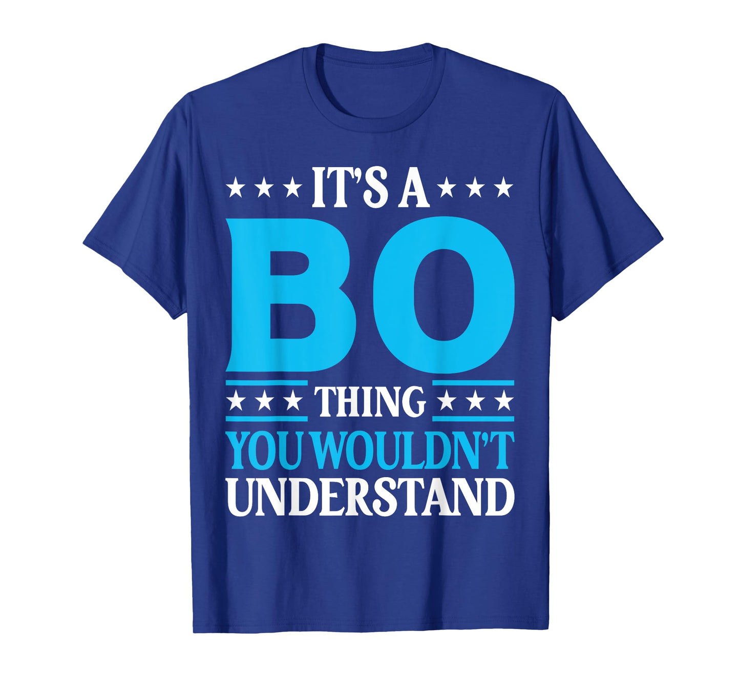 It's A Bo Thing Wouldn't Understand Personal Name Bo T-Shirt