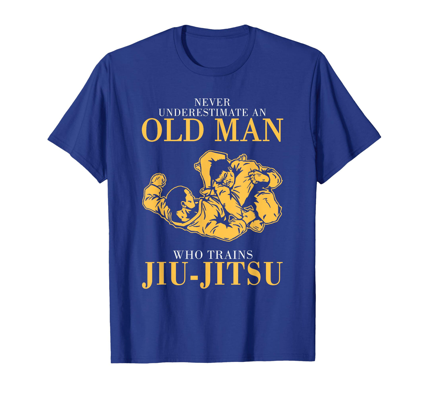 Never underestimate An Old man who trains Jiu-Jitsu T-Shirt T-Shirt