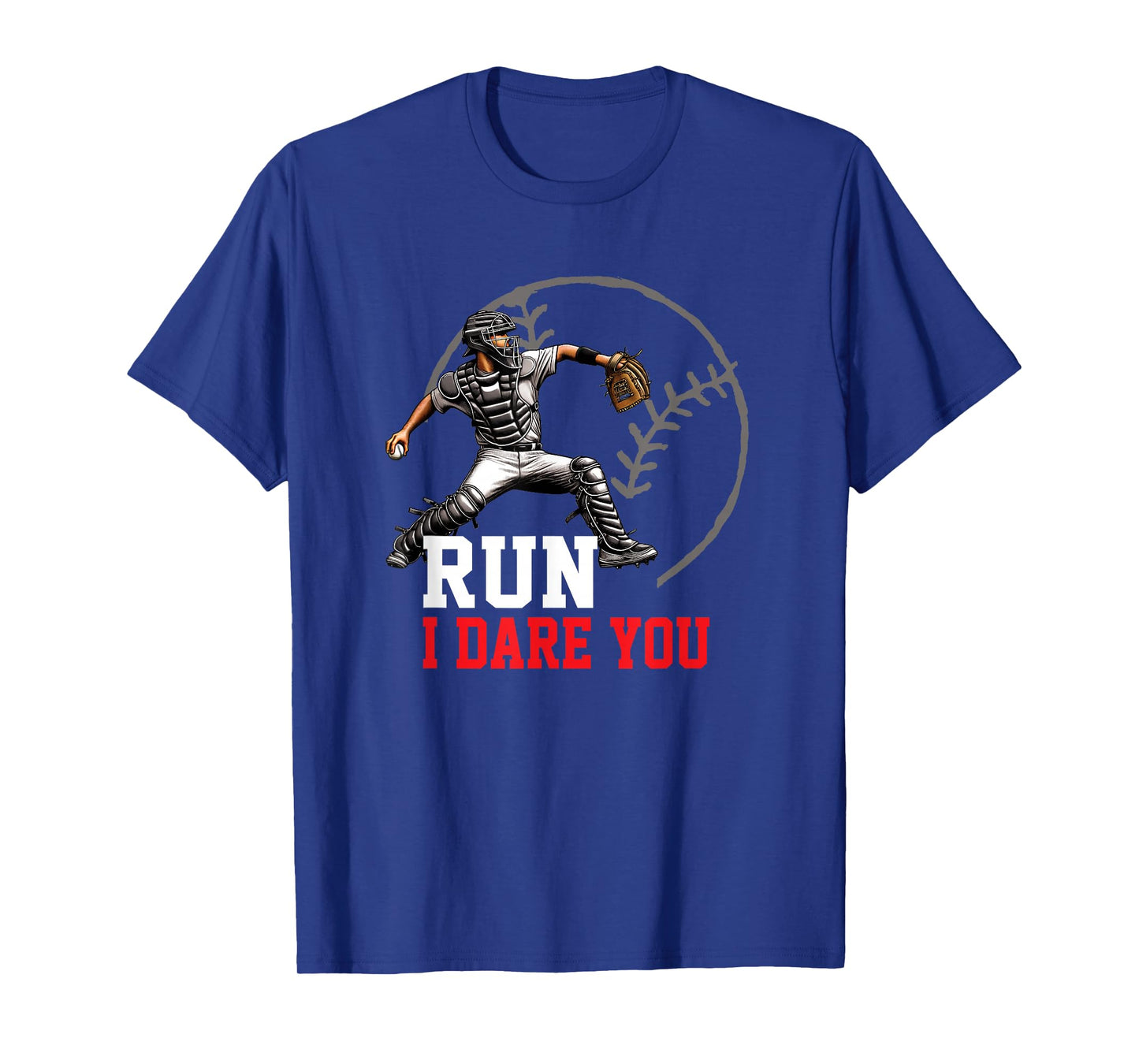 Fearless Catcher Run I Dare You Graphic for Baseball Players T-Shirt