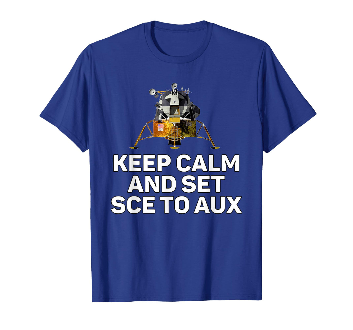 Keep Calm and Set SCE to AUX T-Shirt