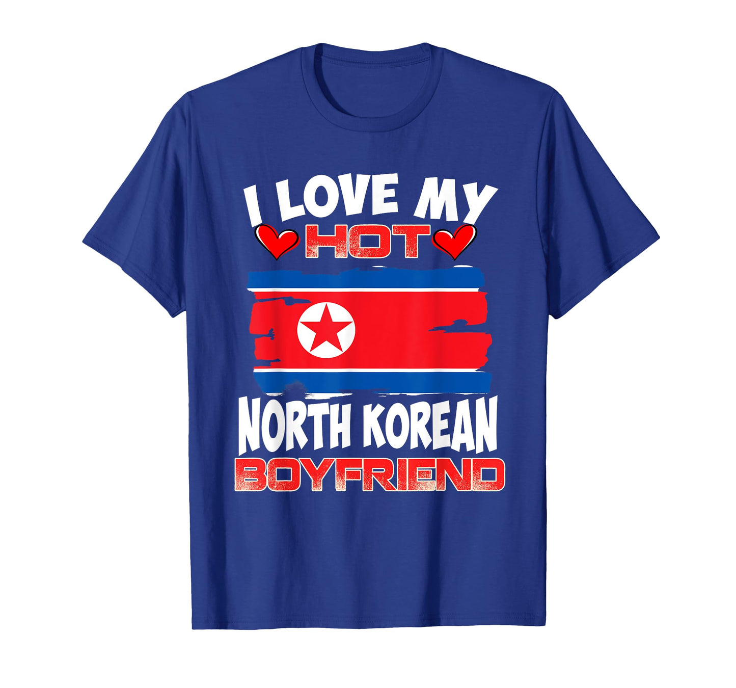 North Korean I Love My Hot North Korea Boyfriend T-Shirt