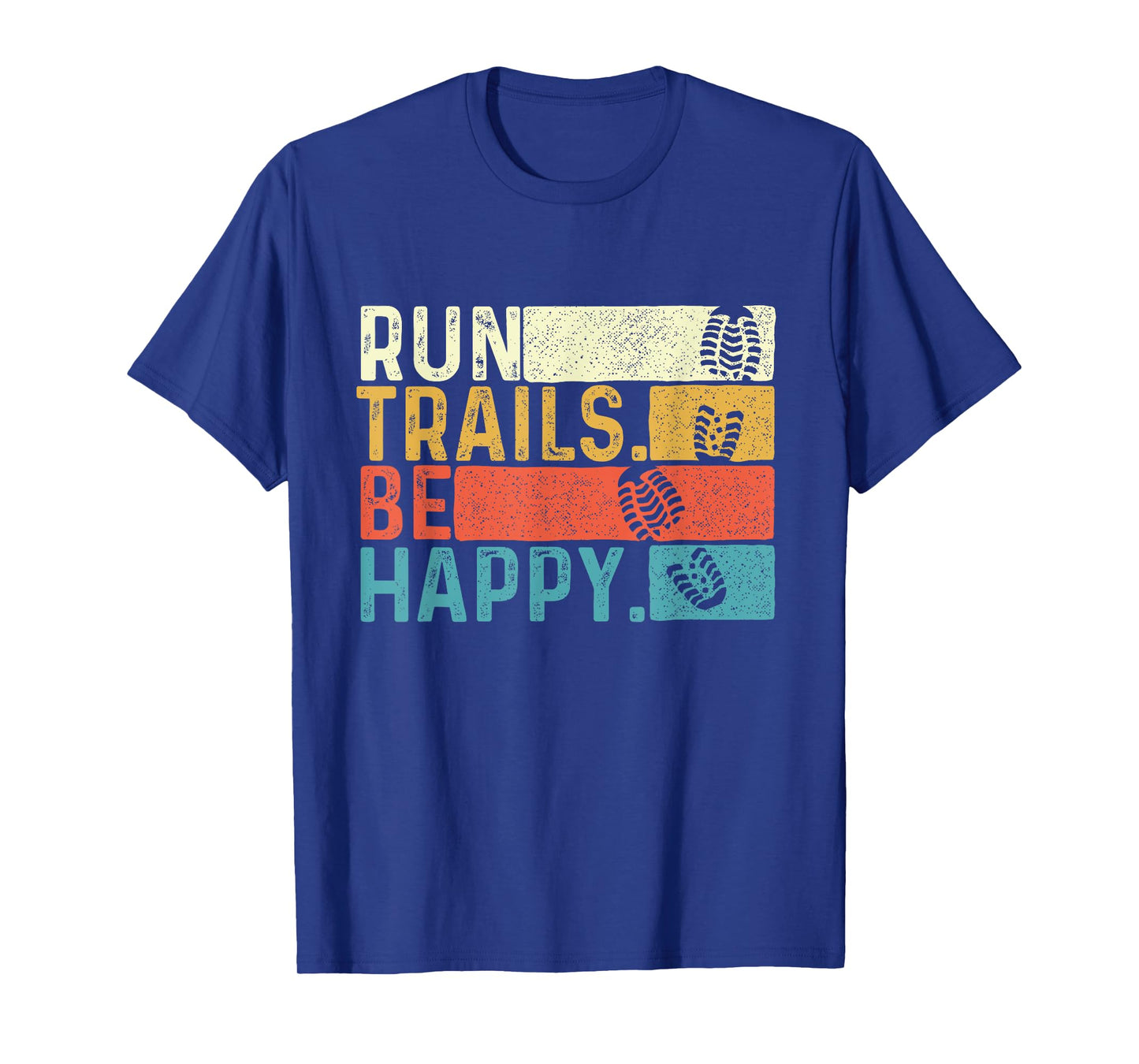 Run Trails Be Happy - Ultramarathon Race 50K 100K Finisher T-Shirt