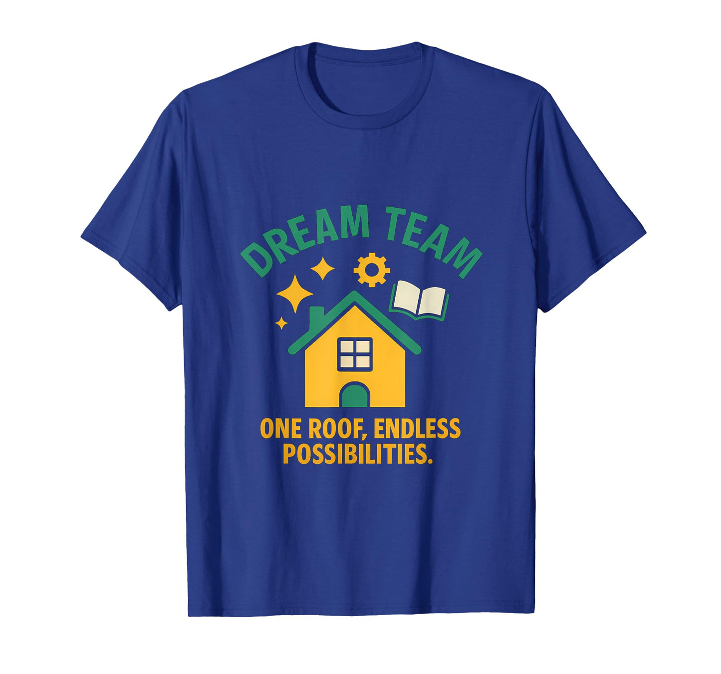 Dream Team One Roof Endless Possibilities Print T-Shirt