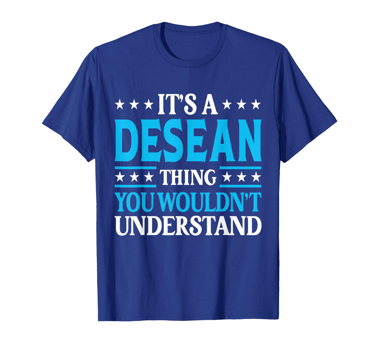 Desean Thing Wouldn't Understand Personal Name Desean T-Shirt