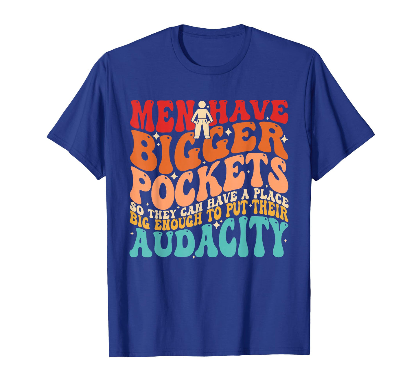 Have A Place Big Enough to Put Their Audacity T-Shirt