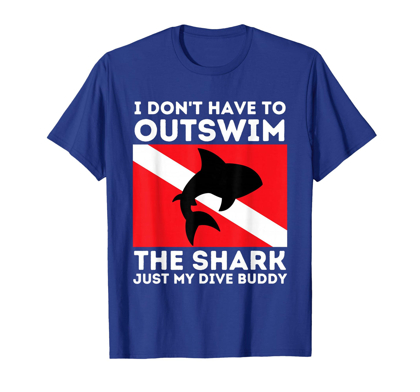 Outswim My Dive Buddy - Funny Shark & Scuba Diving Diver T-Shirt