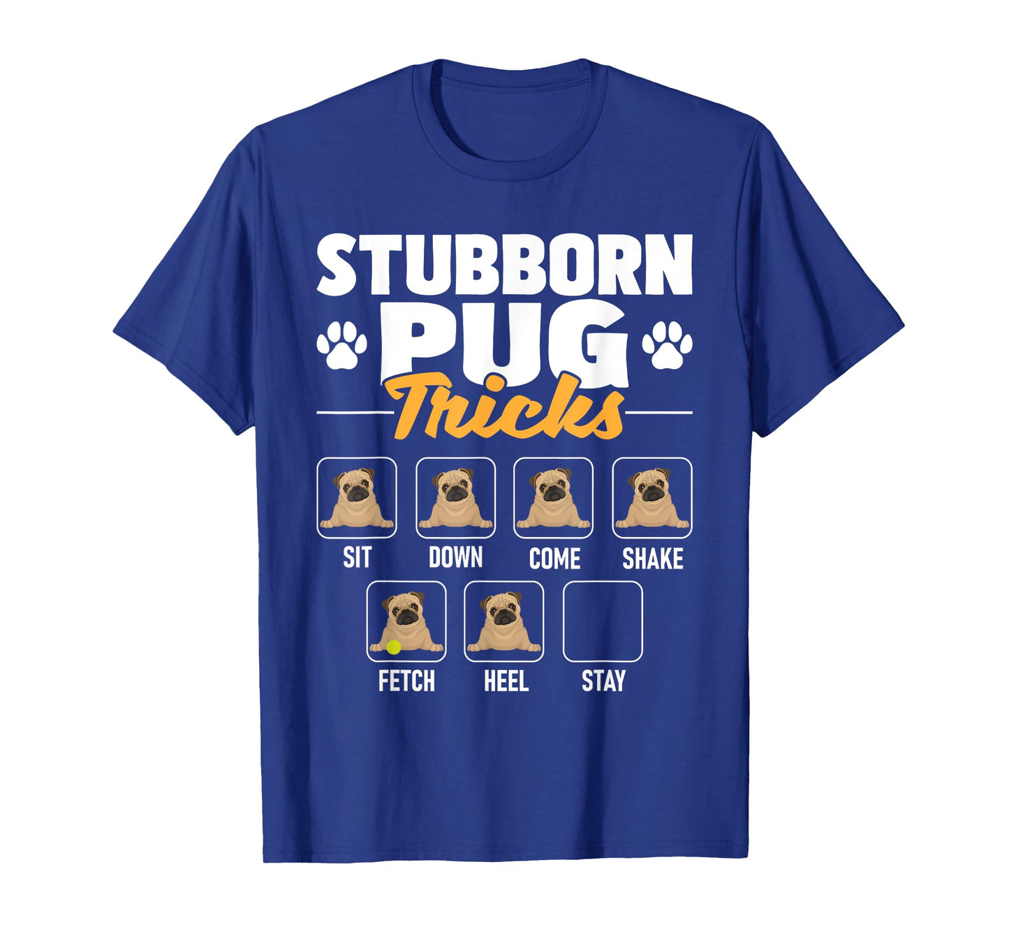 Stubborn Pug Tricks - Dog Owner Pet Breeder Puppy Lover T-Shirt