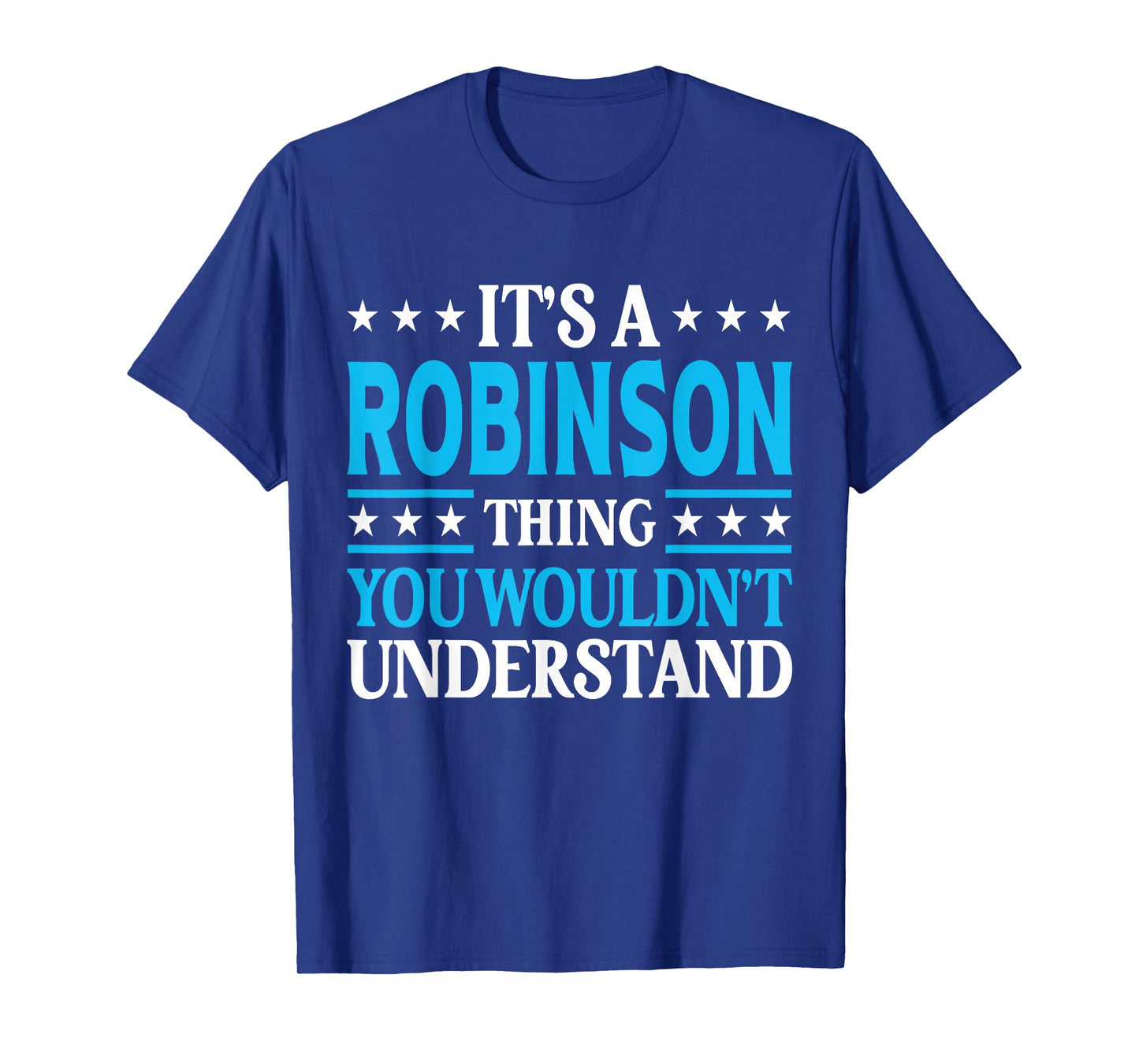 It's A Robinson Thing Surname Funny Last Name Robinson T-Shirt