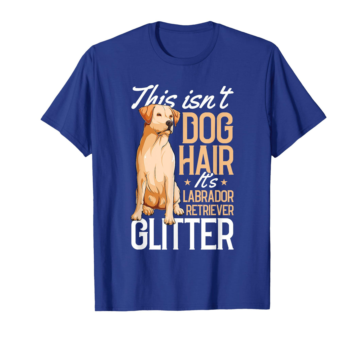 This Isnt Dog Hair Labrador Retriever Funny Puppy Pet Lover T-Shirt