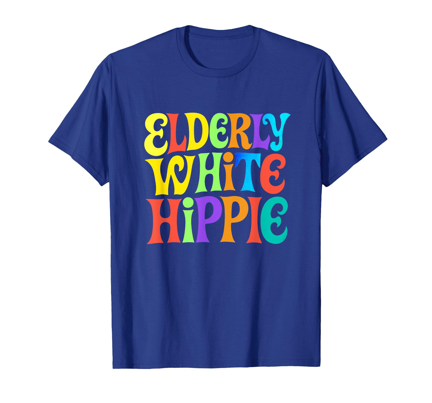 Elderly White Hippie Trending Funny Saying T-Shirt