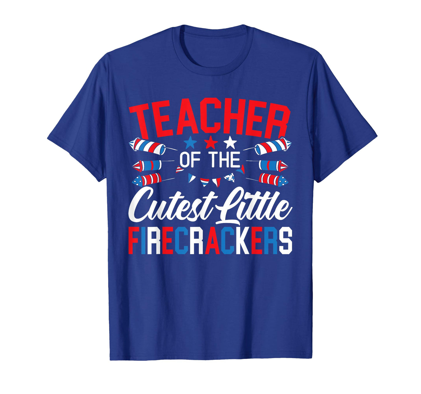 Teacher Of The Cutest Little Firecrackers 4th Of July T-Shirt for Women Men