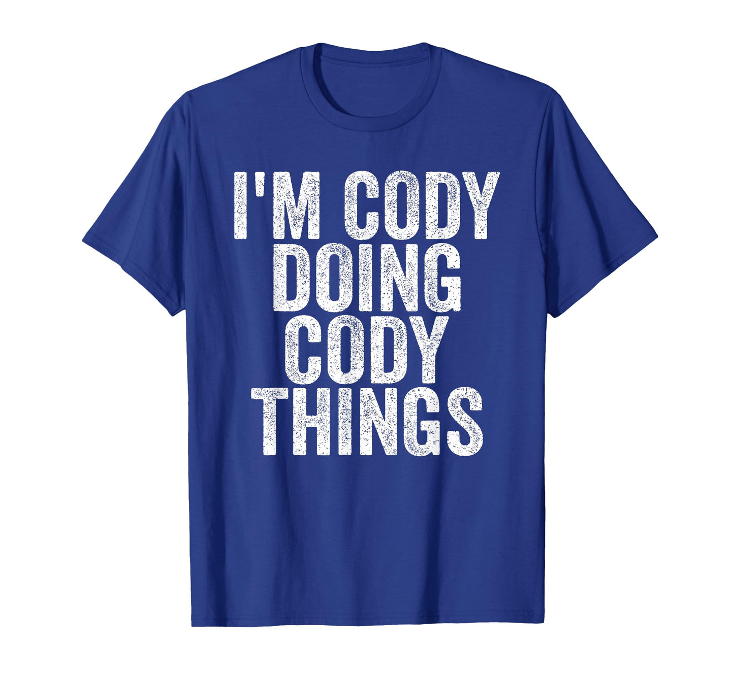 I'm Cody Doing Cody Things Funny Saying Christmas Gifts Idea T-Shirt