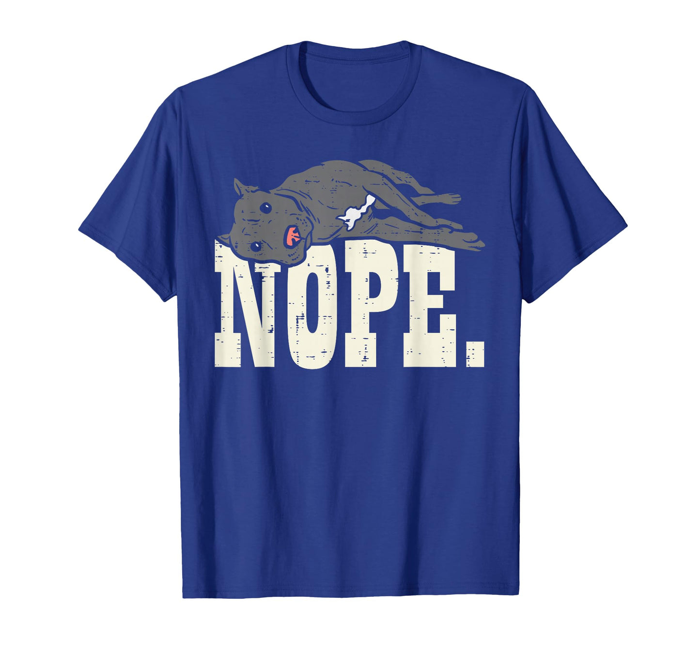 Nope Lazy Pitbull Funny Pitties Pet Dog Lover Owner Gift T-Shirt