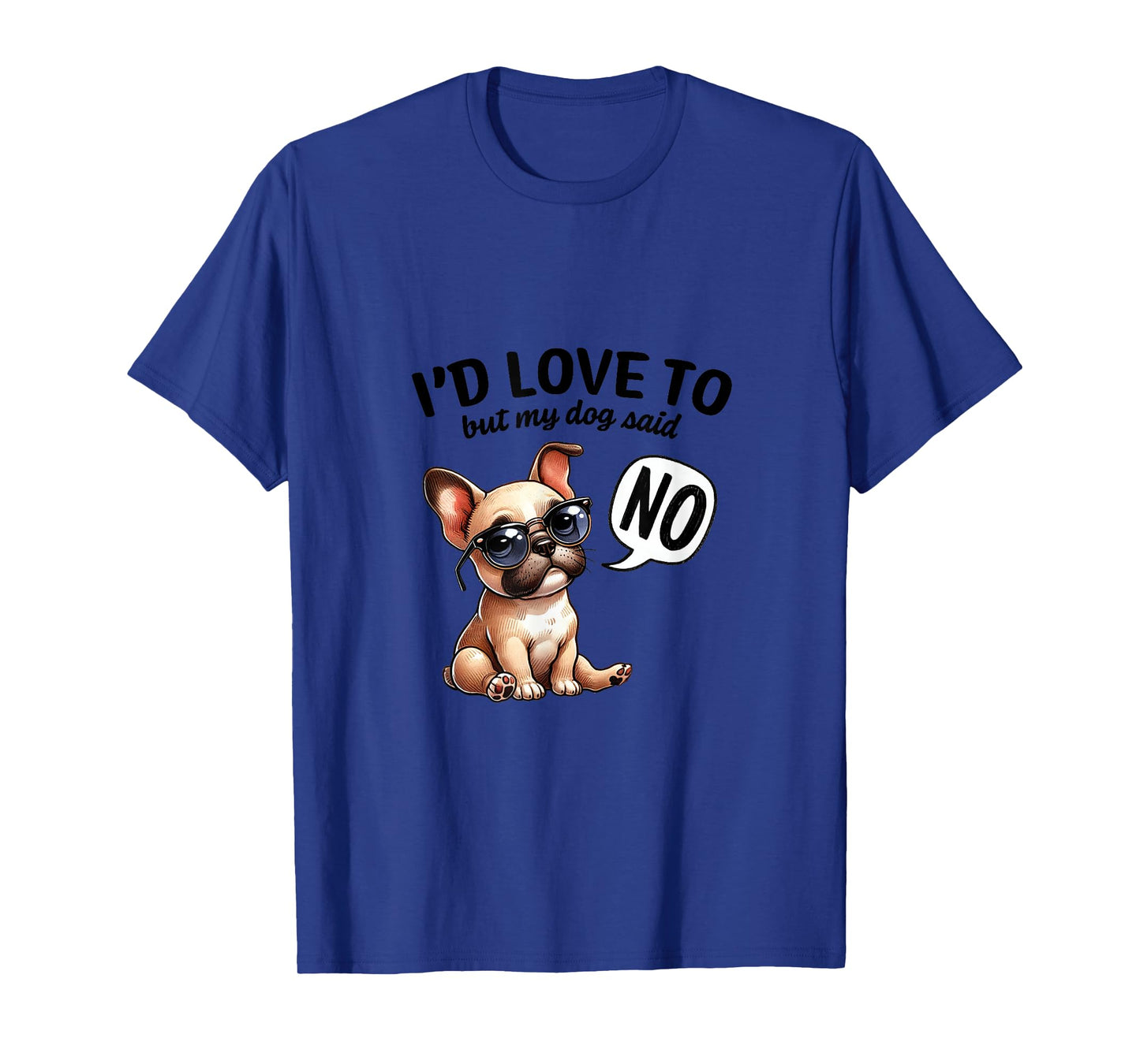 Funny French Bulldog Saying No with Sunglasses T-Shirt