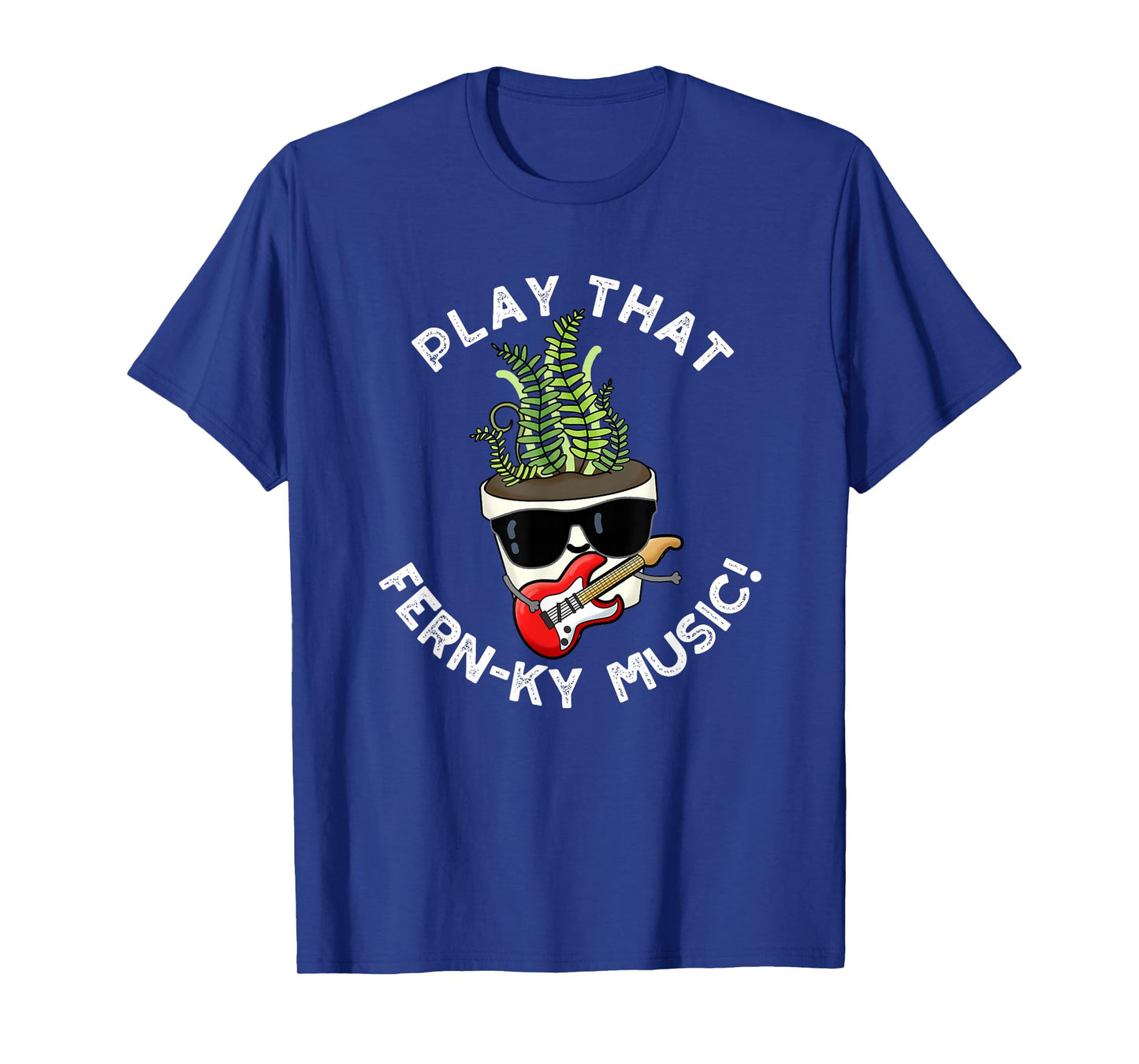 Play That Fern-ky Music Funny Plant Pun T-Shirt