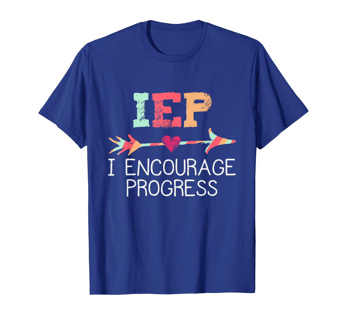 IEP I Encourage Progress Special Education School Teacher T-Shirt