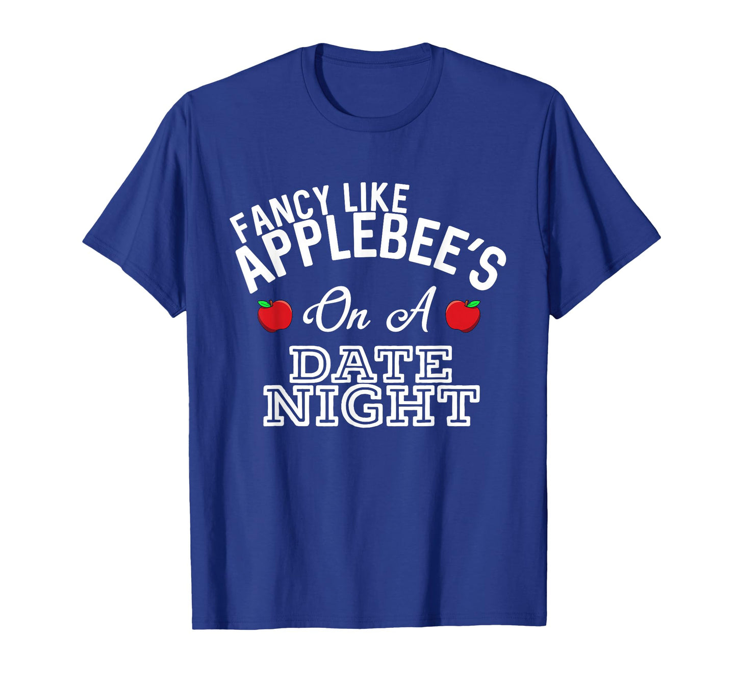 Fancy Like Applebee's On A Date Night Country Music T-Shirt